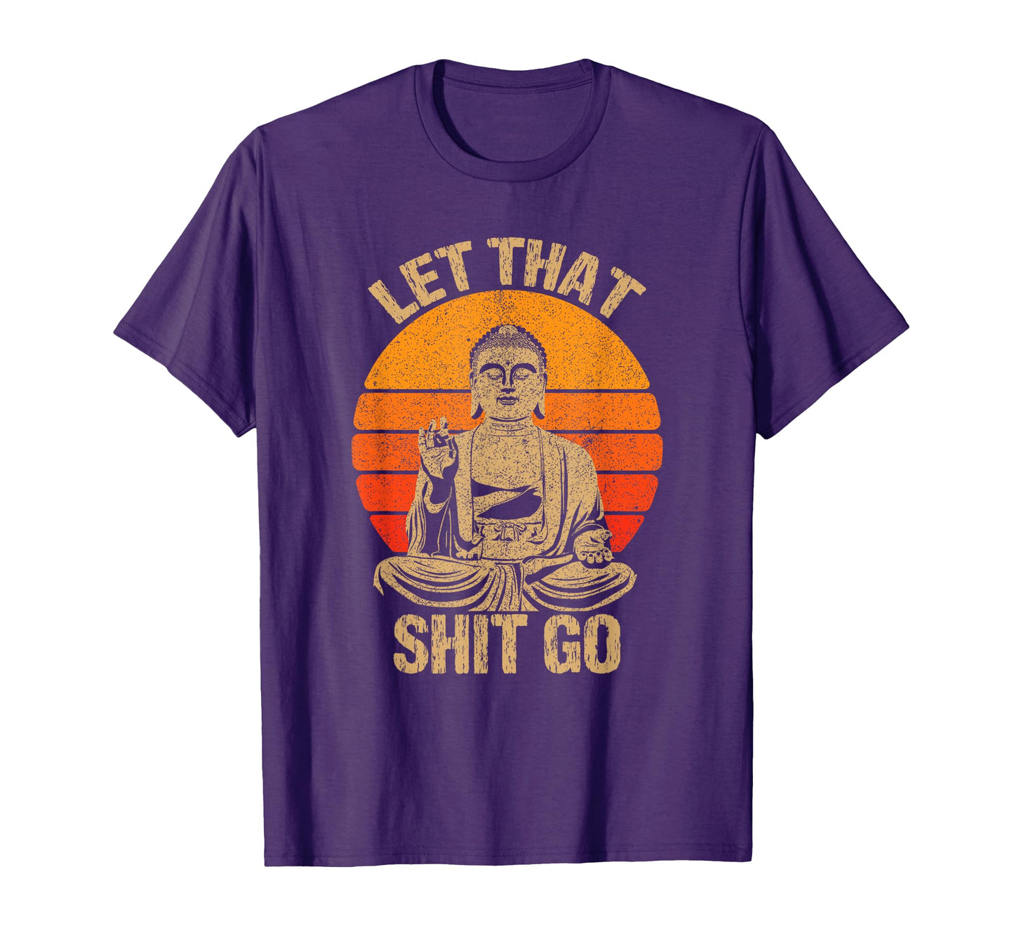 Funny Let That Shit Go Buddha Shirt T-Shirt