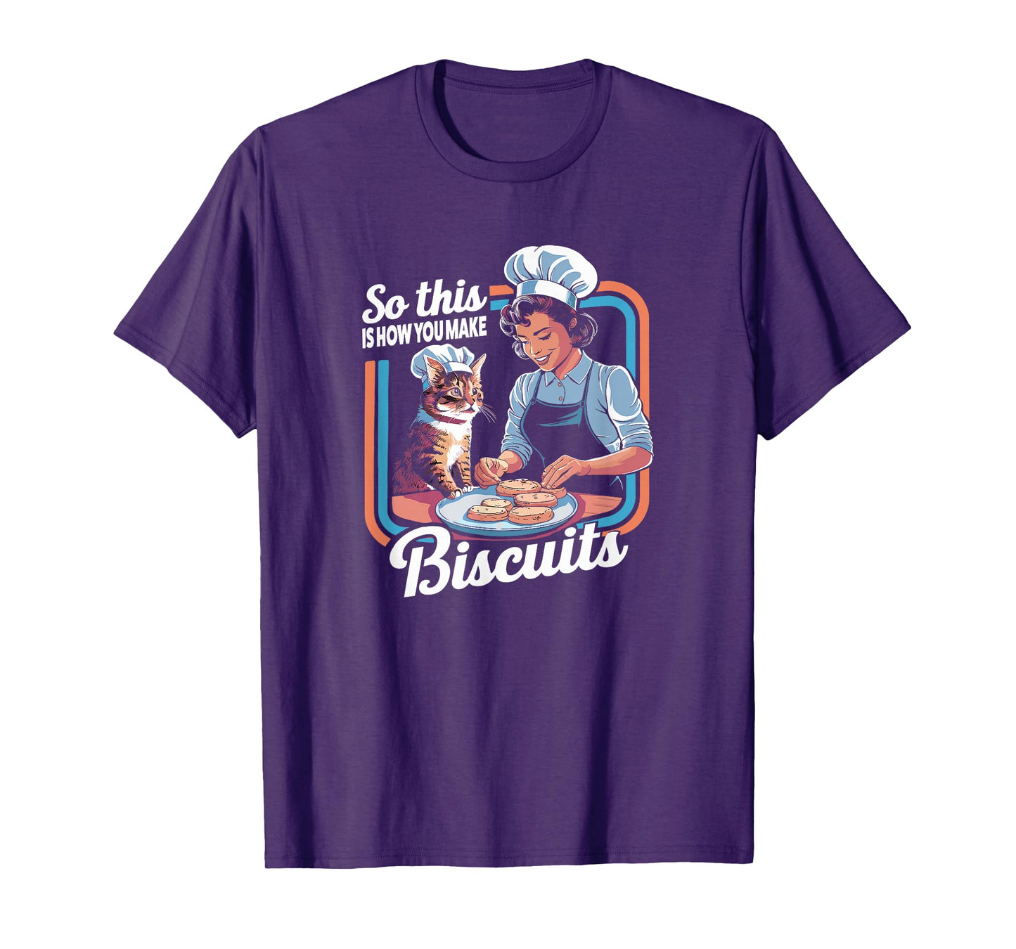 Cat Mom So This Is How You Make Biscuits Cat Making Biscuits T-Shirt