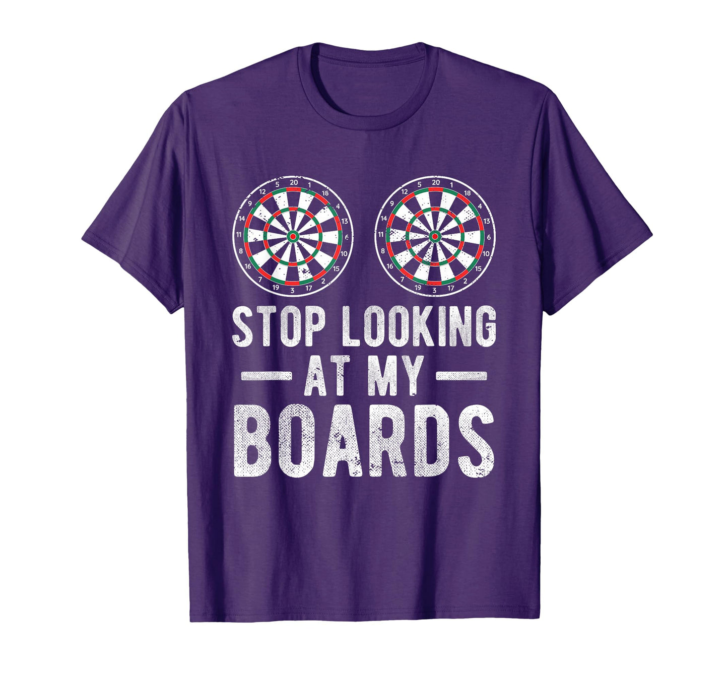 Stop Looking At My Boards Dart Player Dartboard Funny Darts T-Shirt