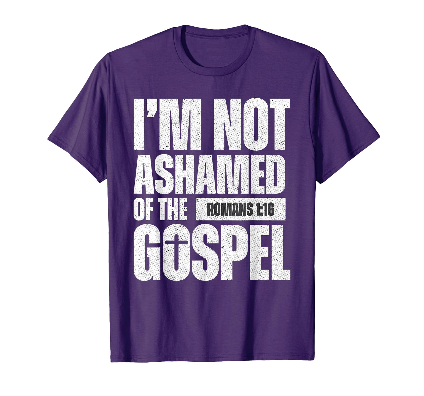 I'm not ashamed of the Gospel of Christ Jesus Romans 1:16 T-Shirt