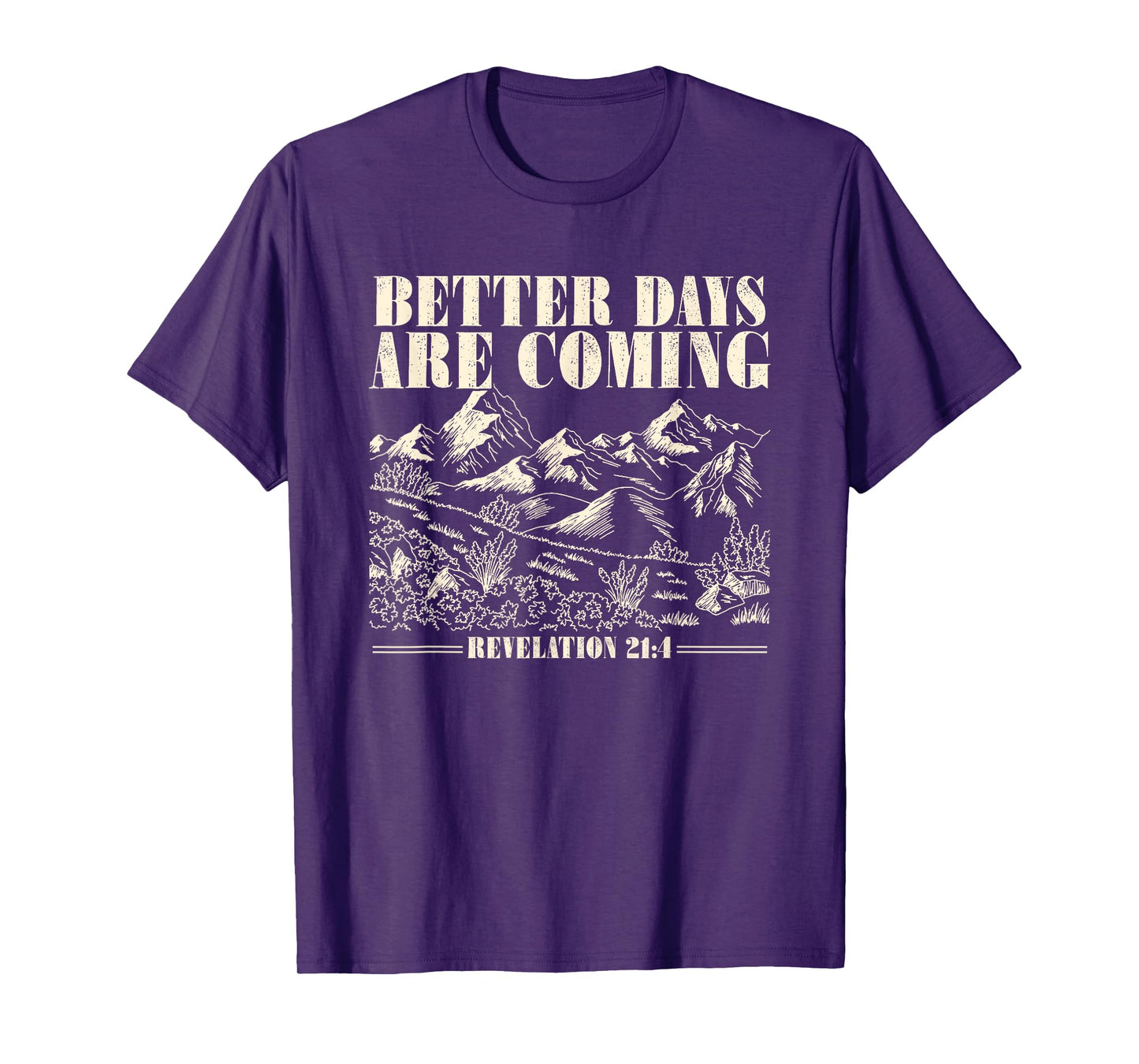 Better Days Are Coming Jesus Pray Bible Verse T-Shirt
