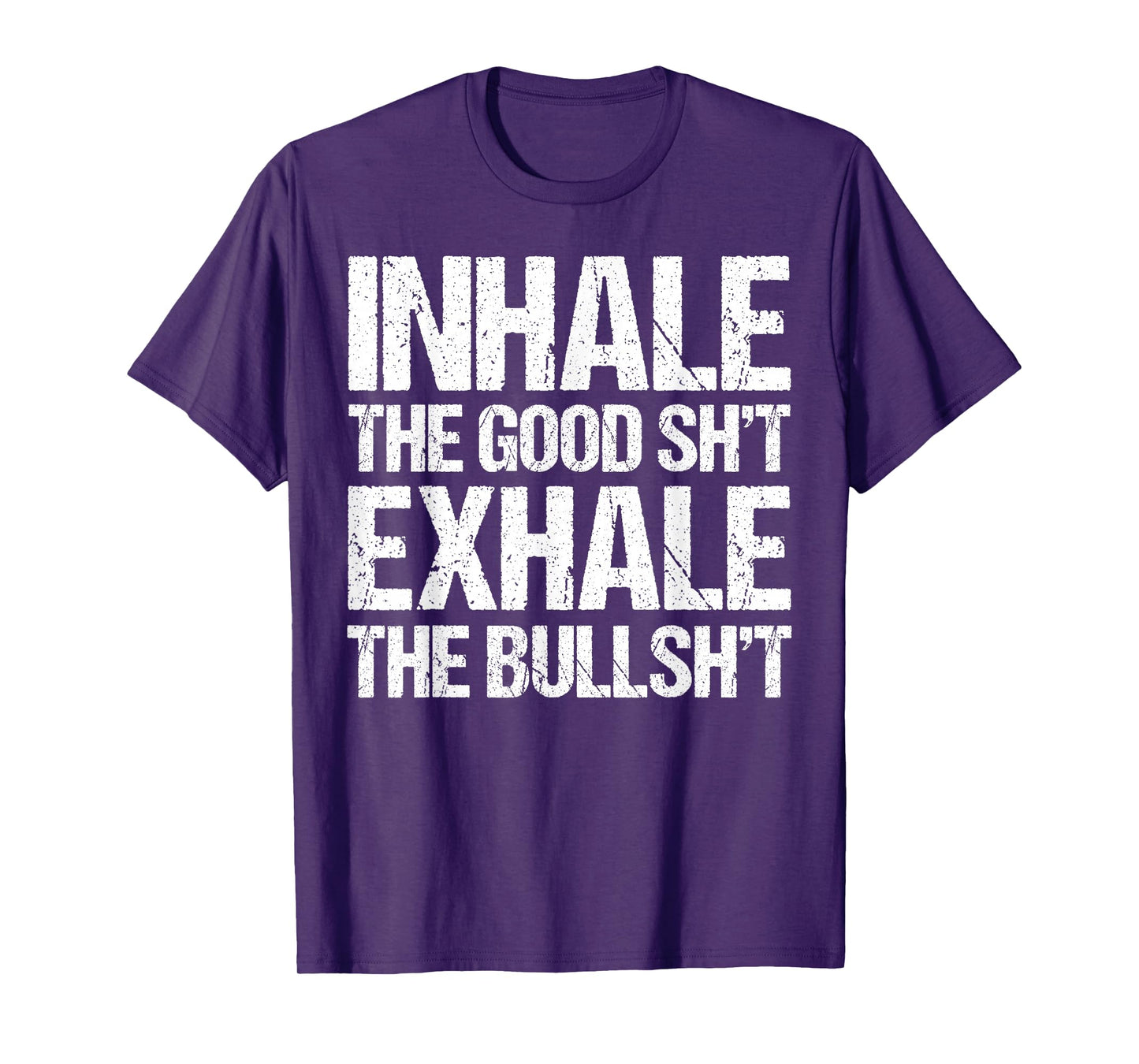Inhale Good Shit Exhale Bullshit Yoga Weed Stoner Meditation T-Shirt