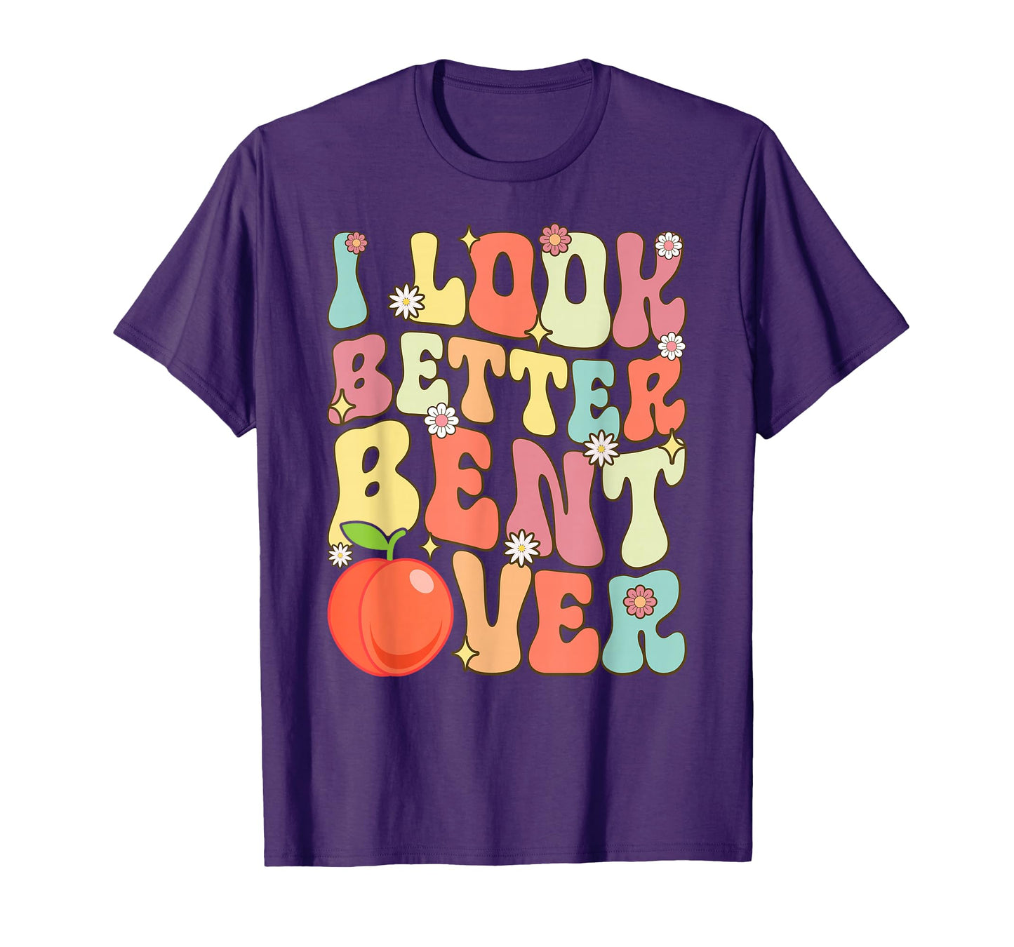 I Look Better Bent Over Funny Yoga Rerto Vintage Graphic T-Shirt