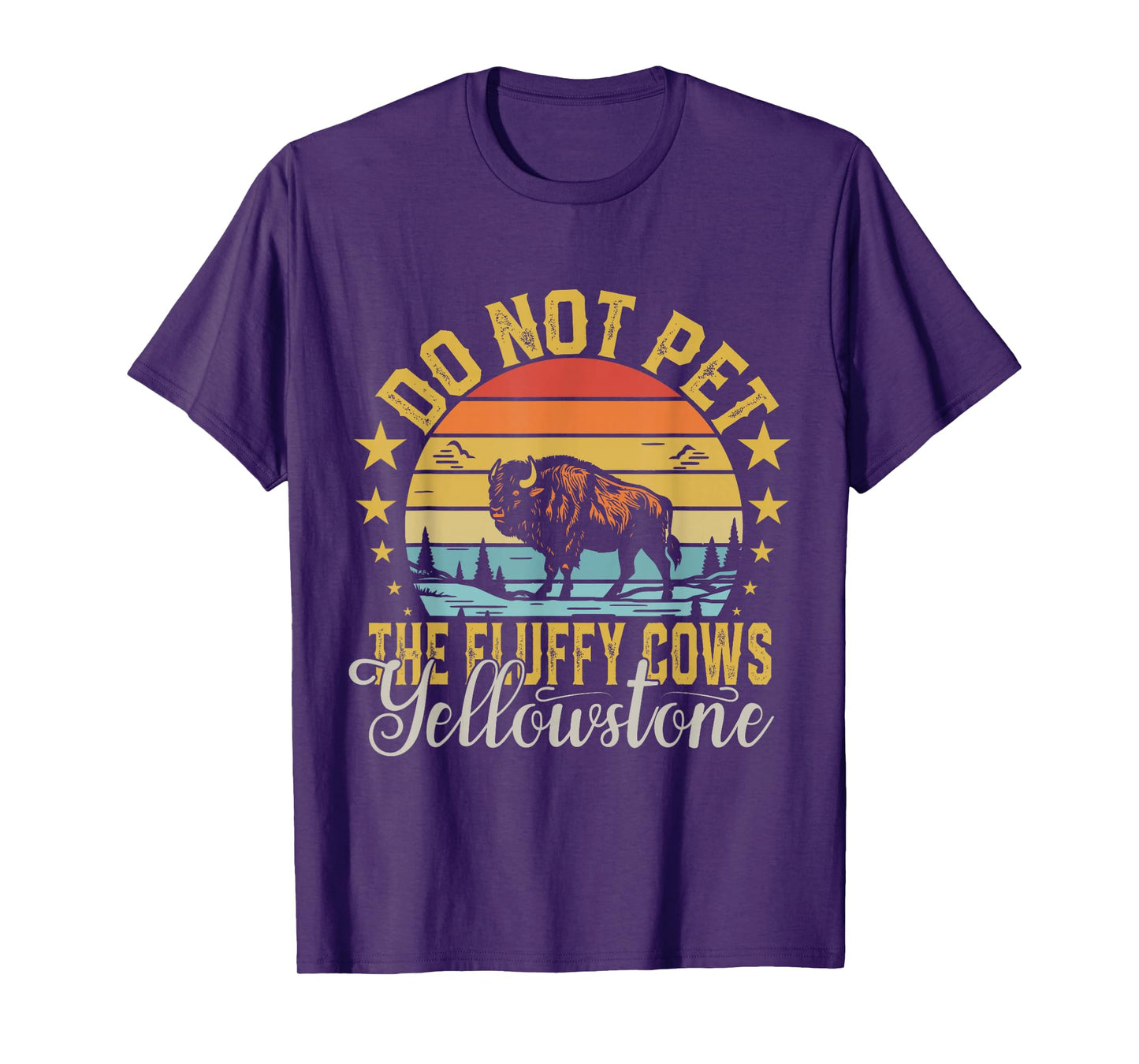 Do Not Pet The Fluffy Cows Buffalo & Bison Yellowstone Park T-Shirt