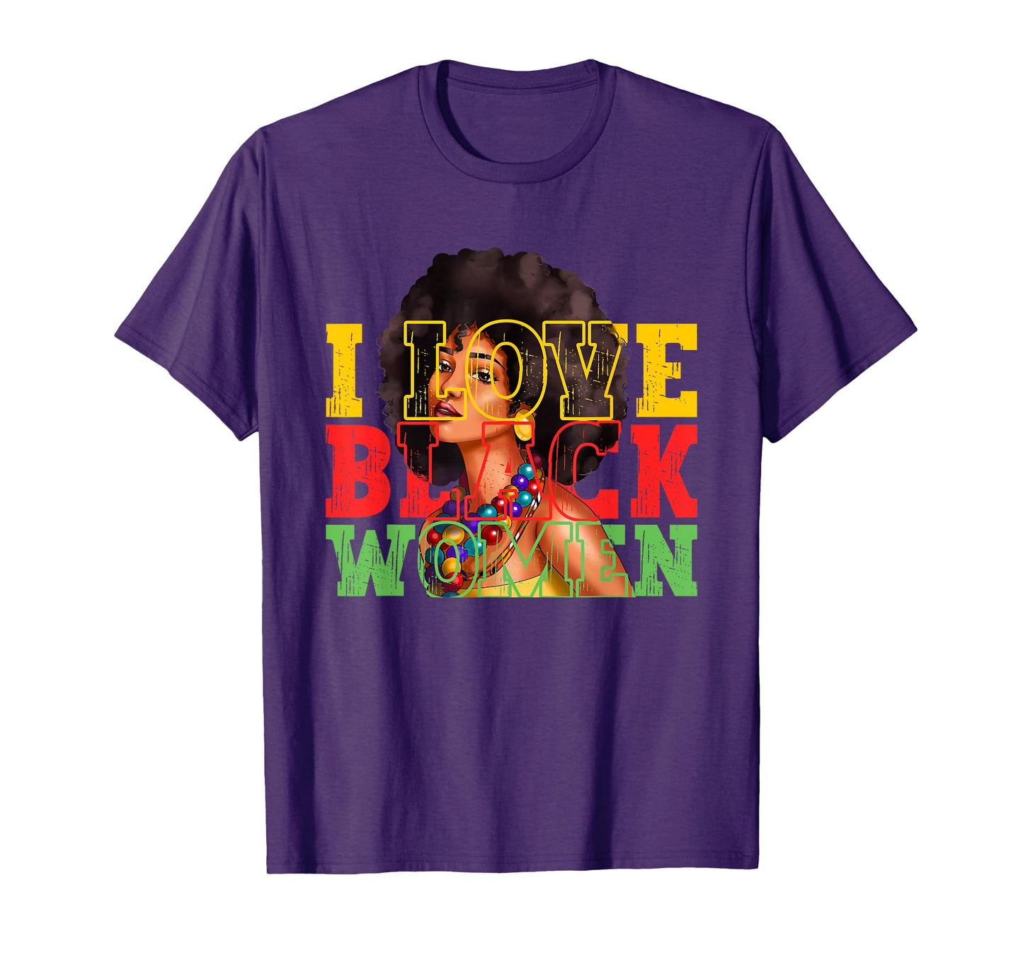 I Love Black Women | Juneteenth | Black History Month T-Shirt