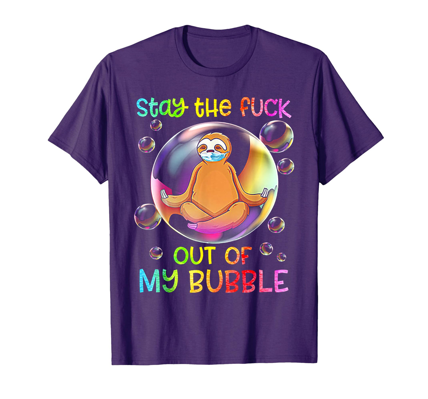 Stay The Fuck Out Of My Bubble Sloth Yoga T-Shirt