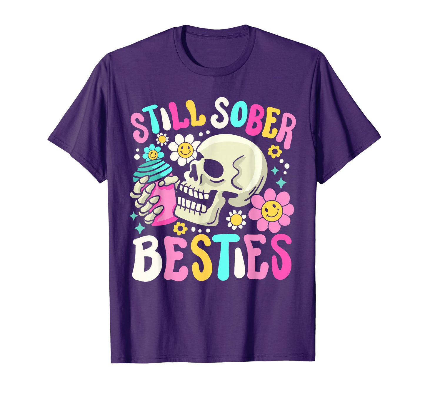 Still Sober Besties Funny Sobriety Anniversary AA NA Women T-Shirt