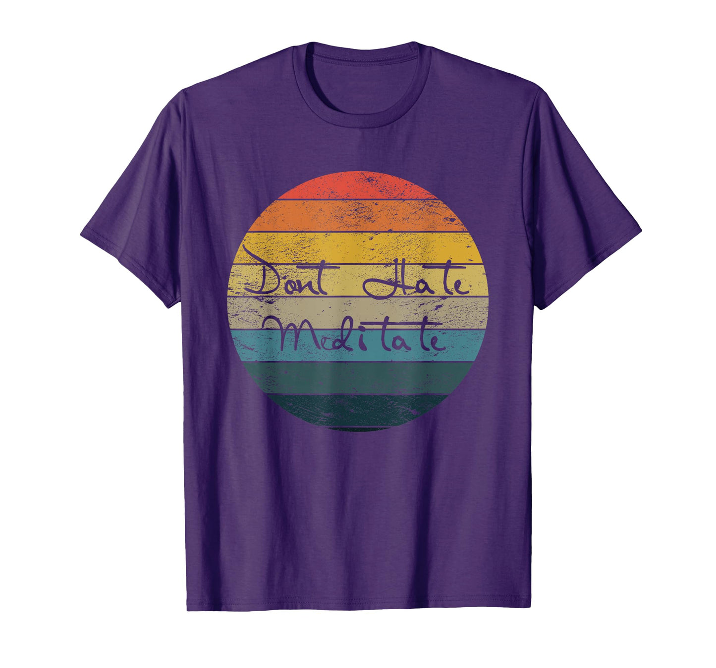 Dont Hate Meditate Gift Idea for Yoga Lovers T-Shirt