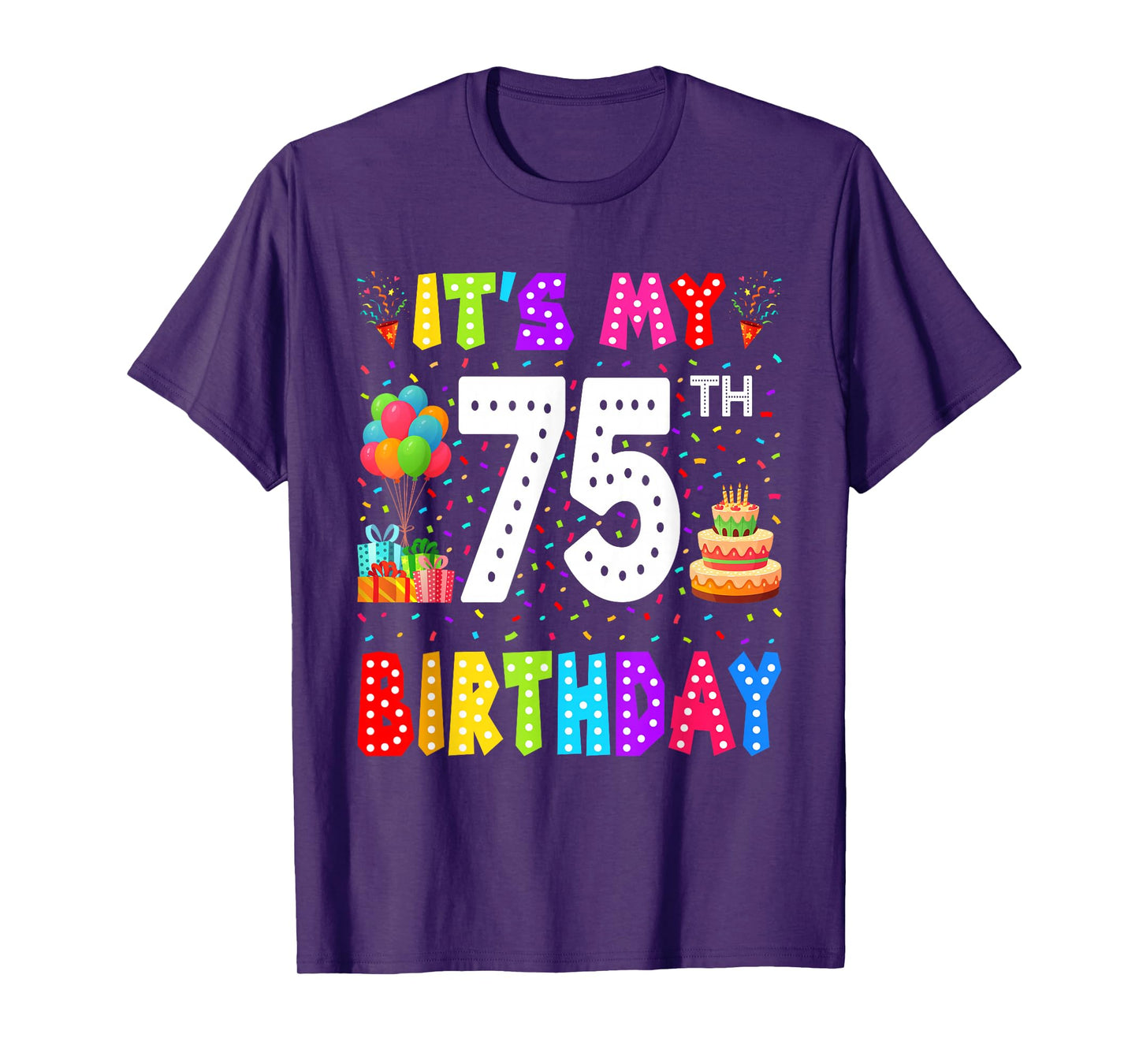 It's My 75th Birthday 75 Year Old Funny Bday Gifts Men Women T-Shirt