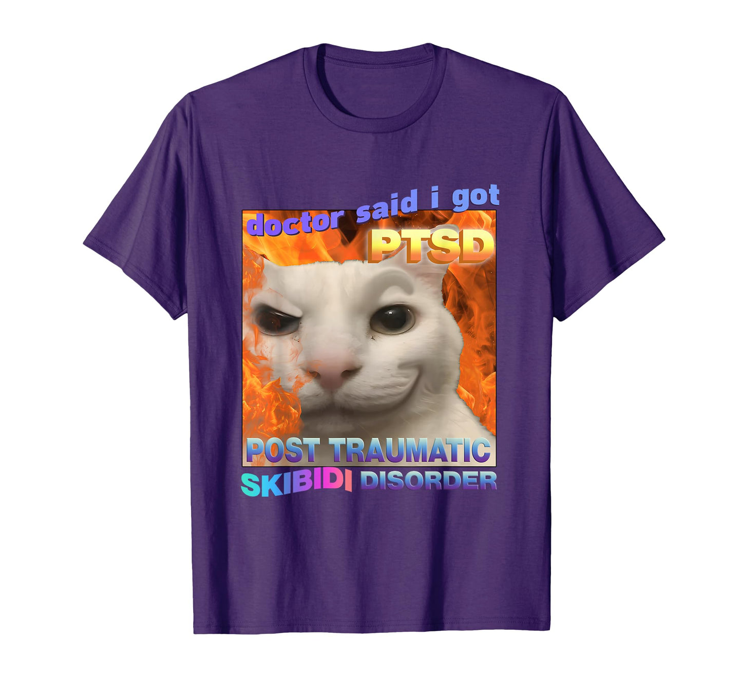 Doctor Said I Got PTSD Skibidi Disorder Meme Cat Weird Funny T-Shirt