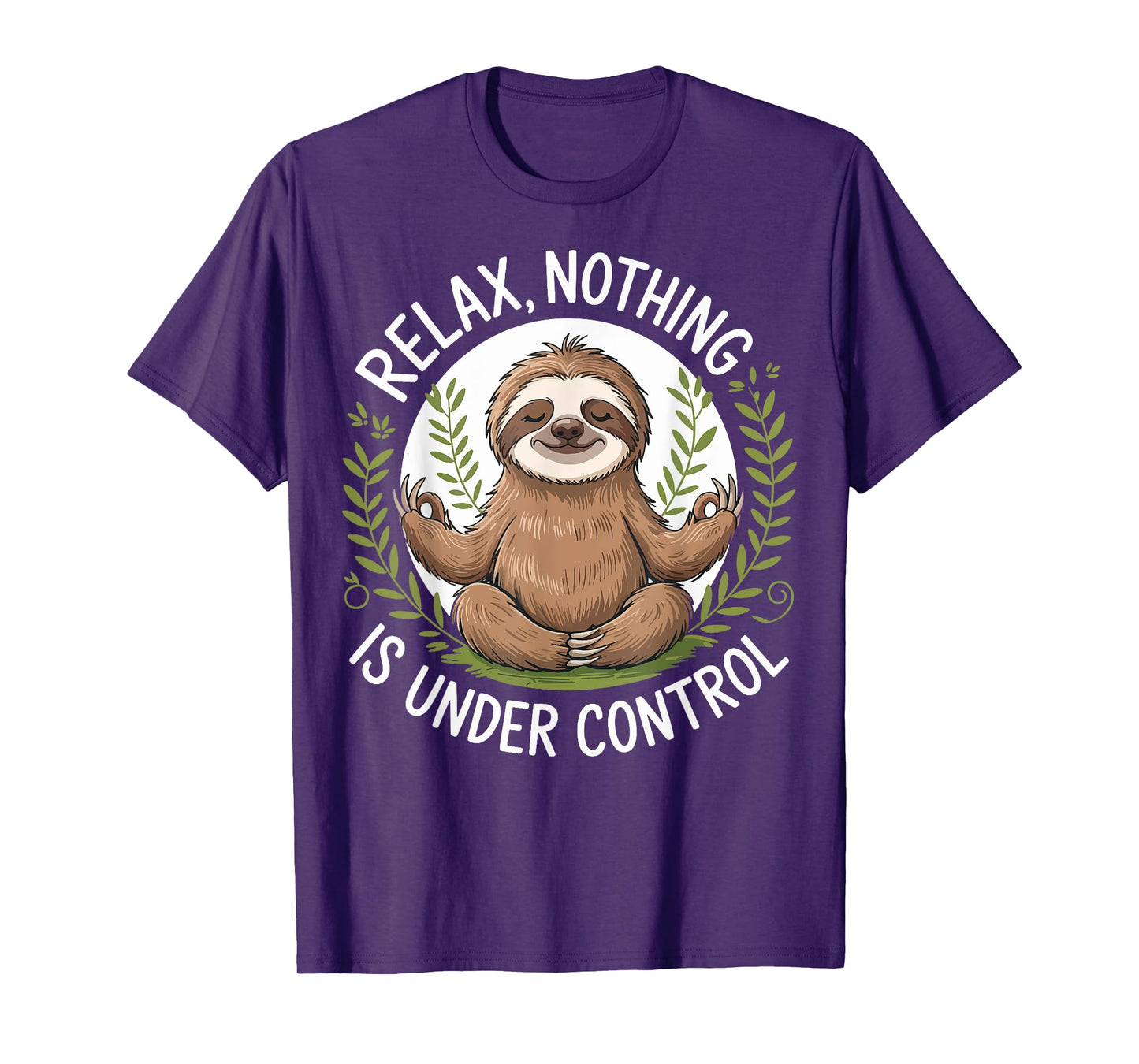 Relax Nothing Is Under Control T-Shirt