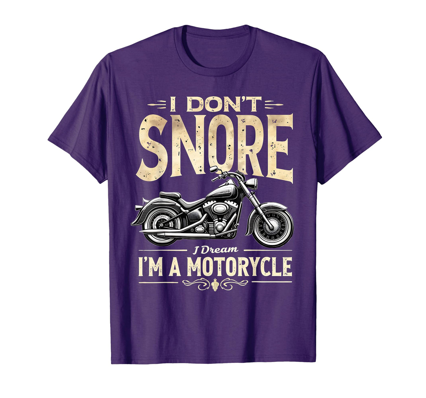 I Dont Snore I Dream I'm A Motorcycle Motorcycle Retro Biker T-Shirt