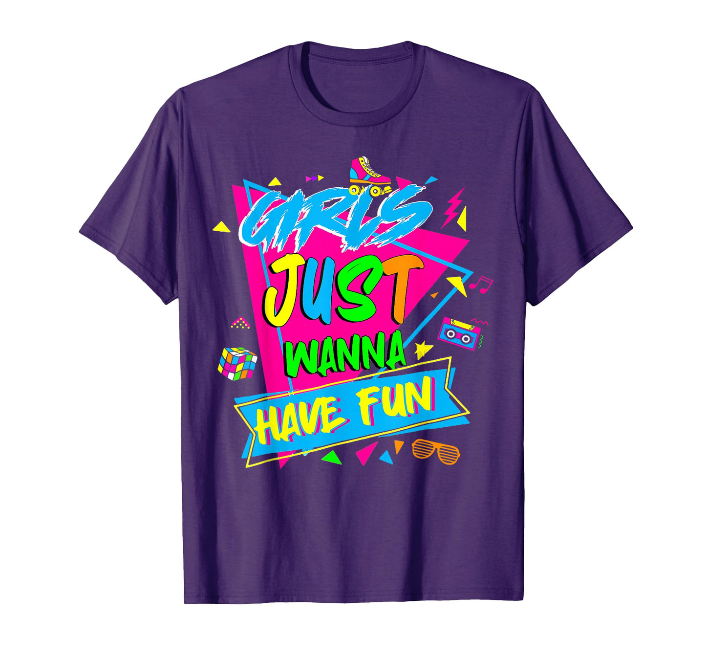 Funny Girls Just Wanna Have Fun Awesome 70's 80's 90's 1980s T-Shirt
