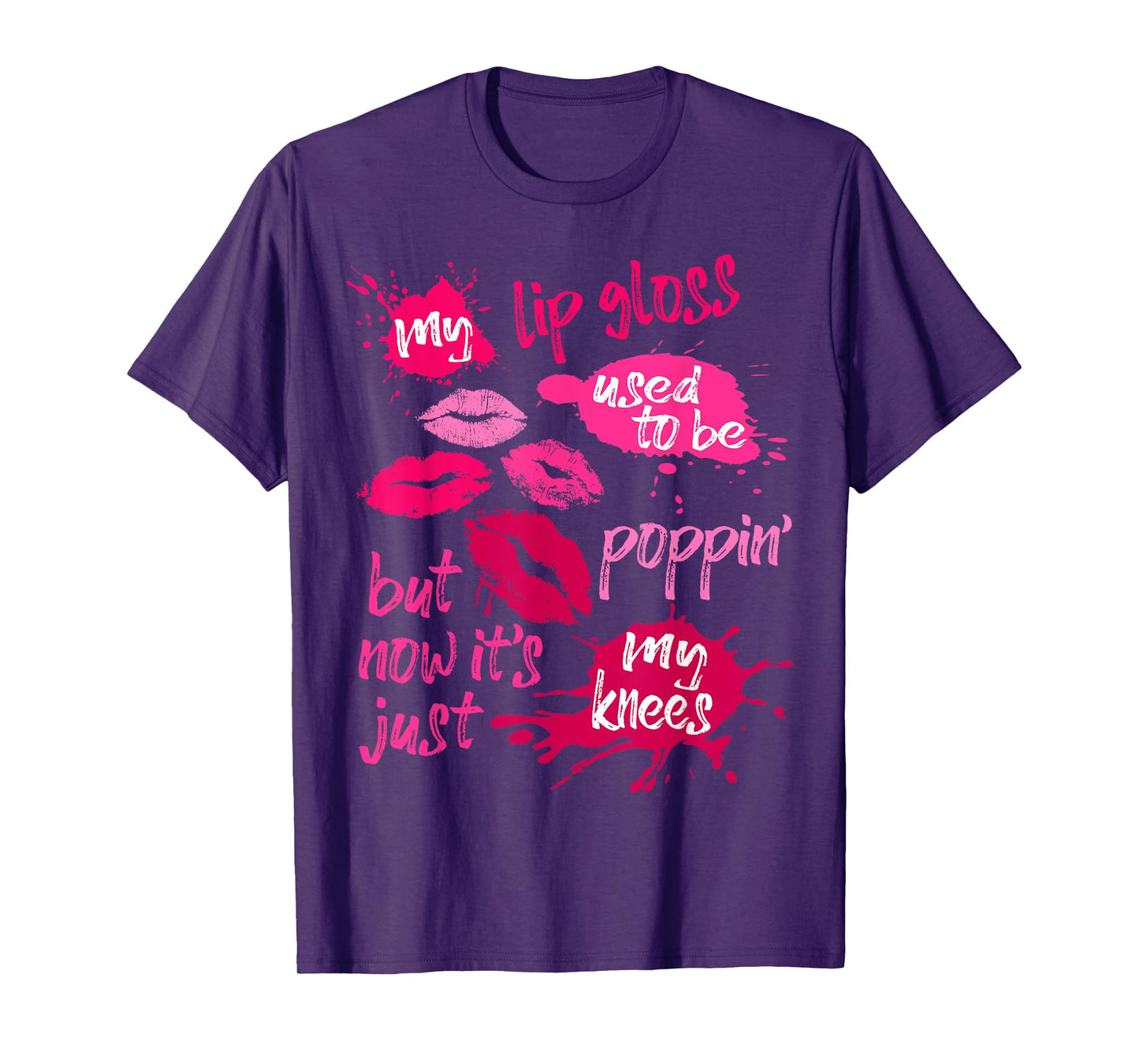 My Lip Gloss Used To Be Poppin' Women's Joke Saying Lips T-Shirt