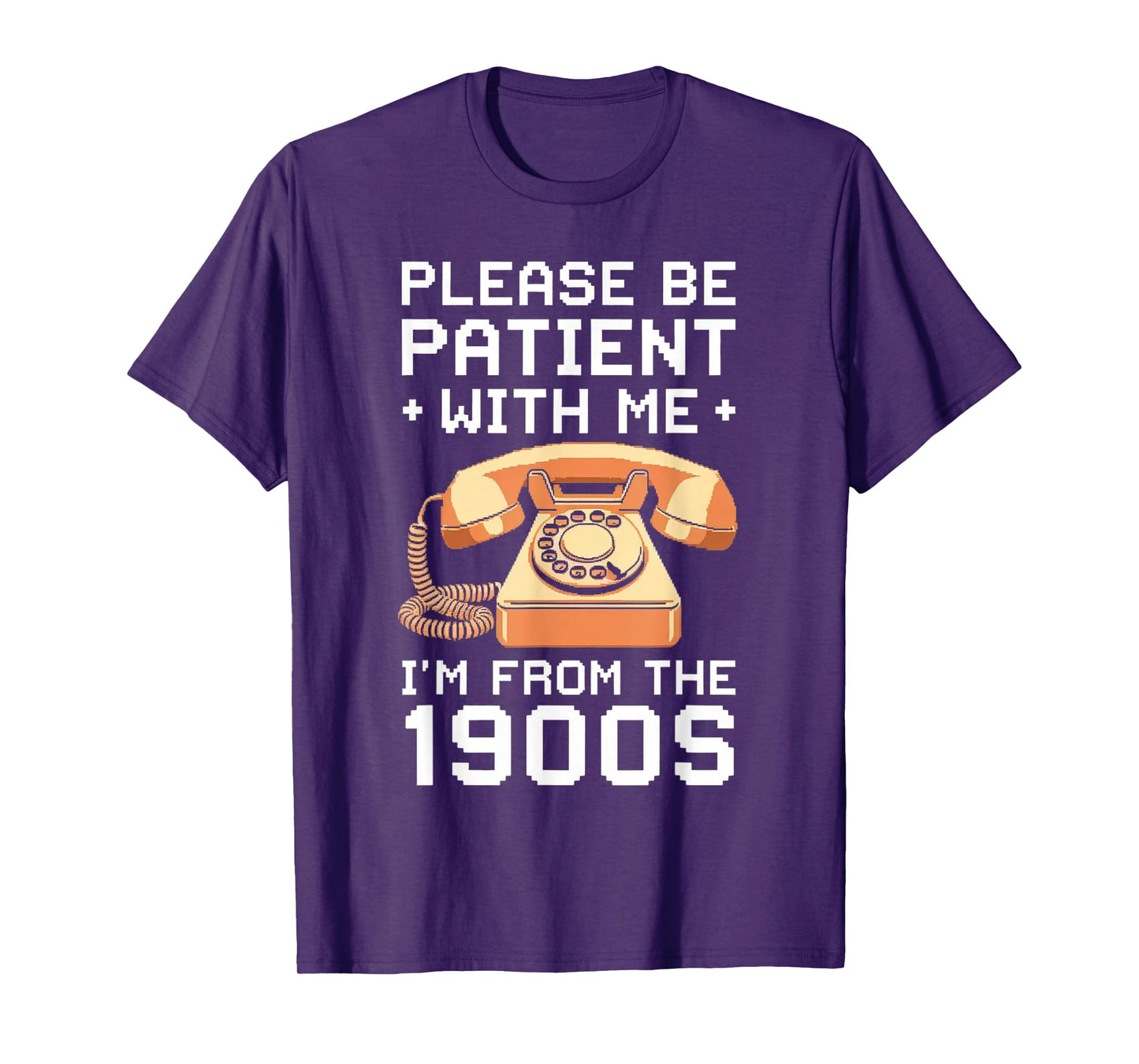 Please Be Patient With Me I'm From The 1900s Vintage Retro T-Shirt