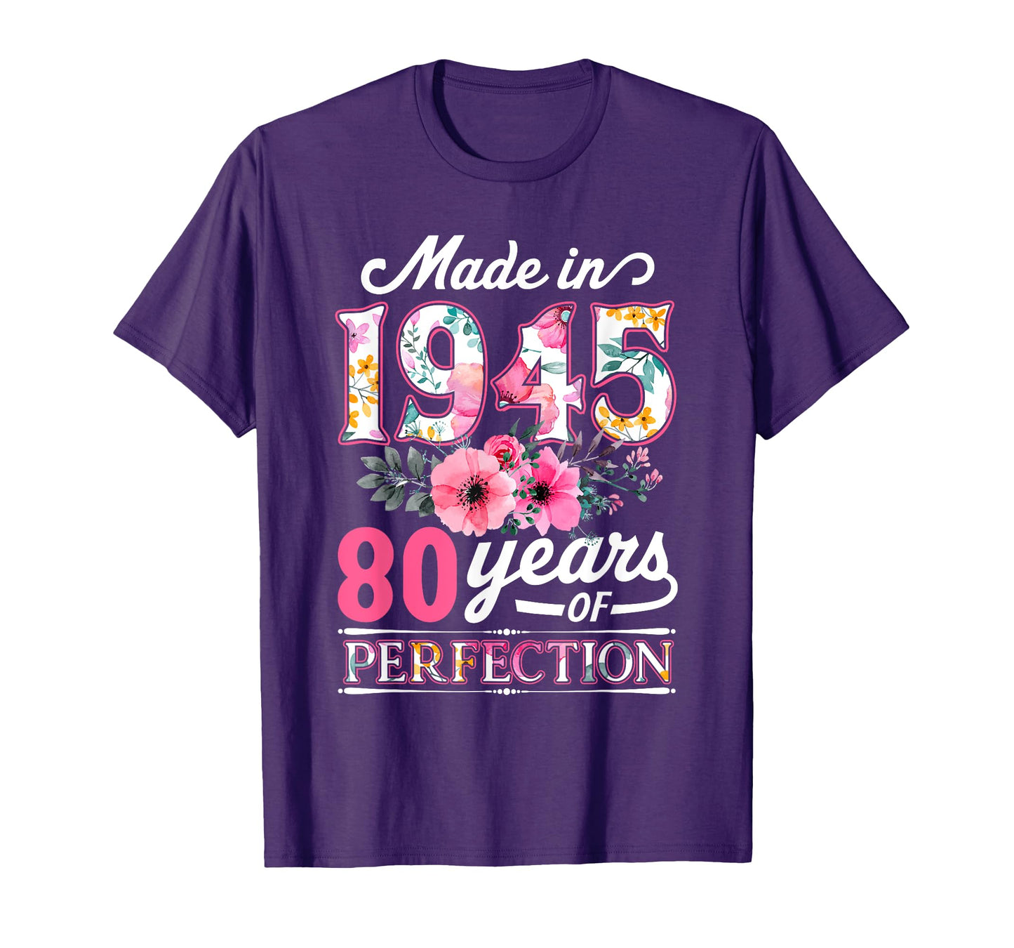 80 Year Old Made In 1945 Floral Flower 80th Birthday Womens T-Shirt