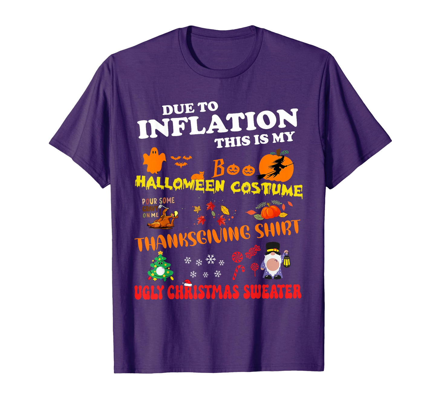 Due To Inflation This Is My Halloween Thanksgiving Christmas T-Shirt