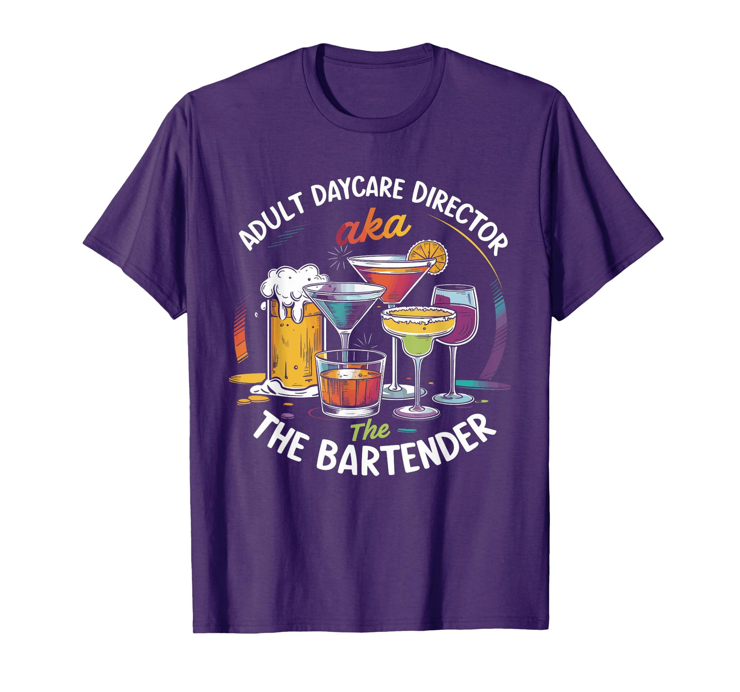 Adult Daycare Director AKA The Bartender Tee For Bartenders T-Shirt