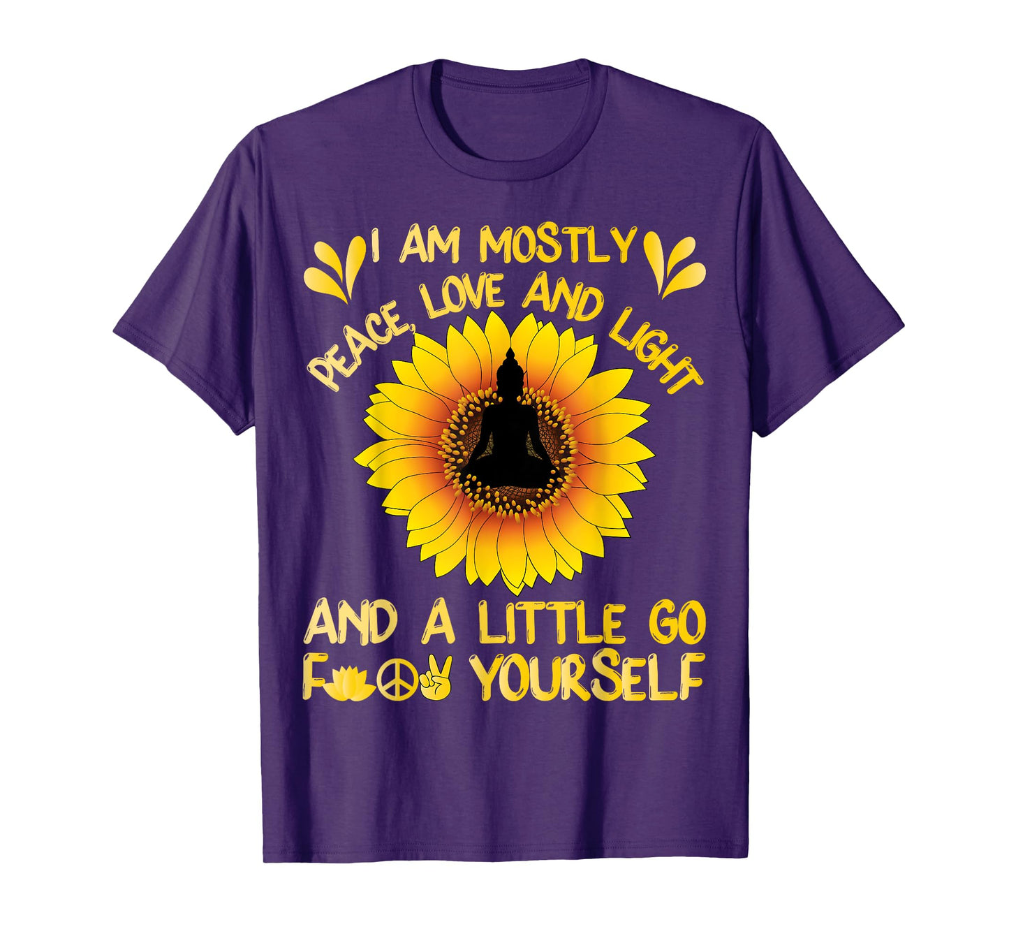 I Am Mostly Peace Love and Light Shirt Sunflower Yoga Buddha T-Shirt