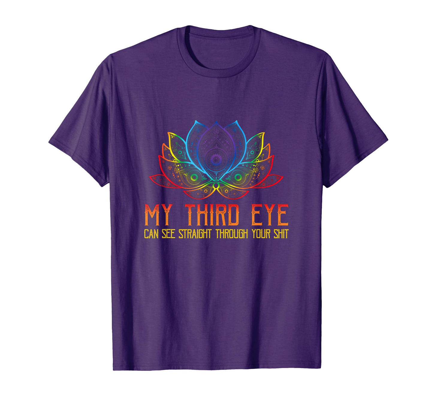 My Third Eye Sees Through Your Shit Funny Spiritual Saying T-Shirt