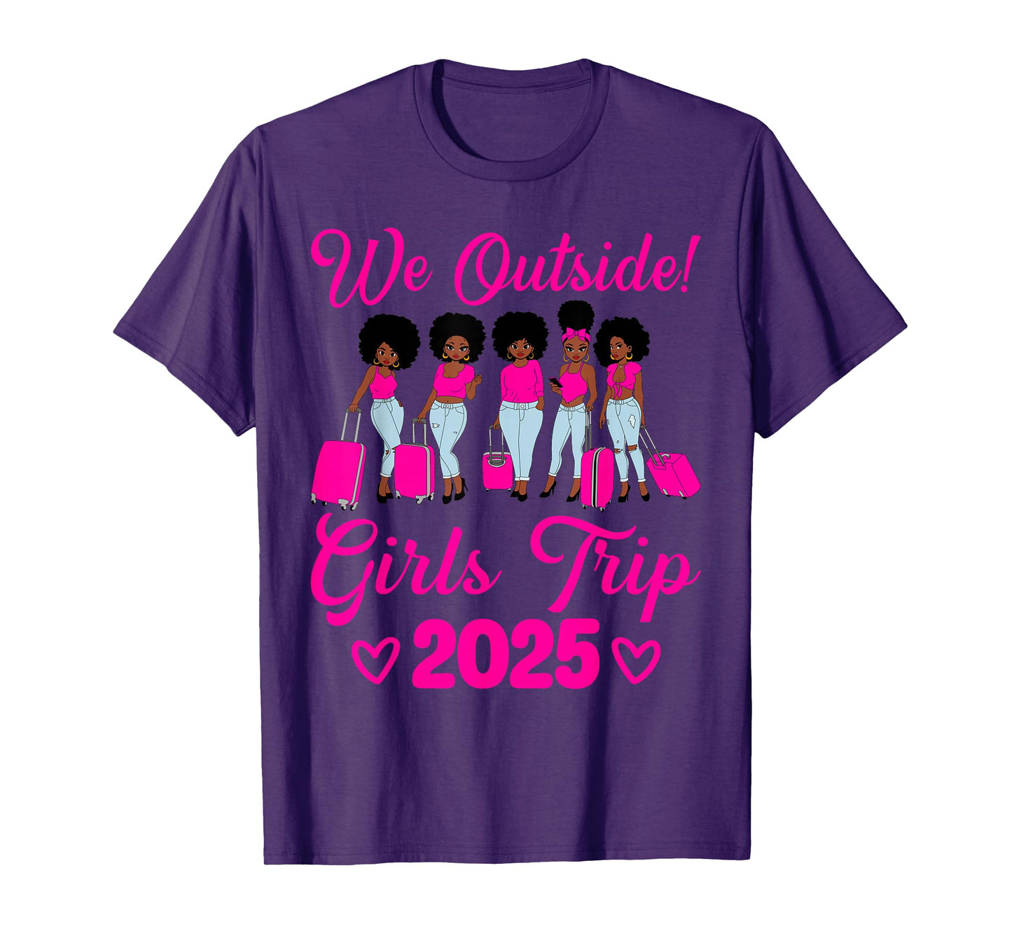 We Outside Girls Trip 2025 Afro Women Black Girls Together T-Shirt