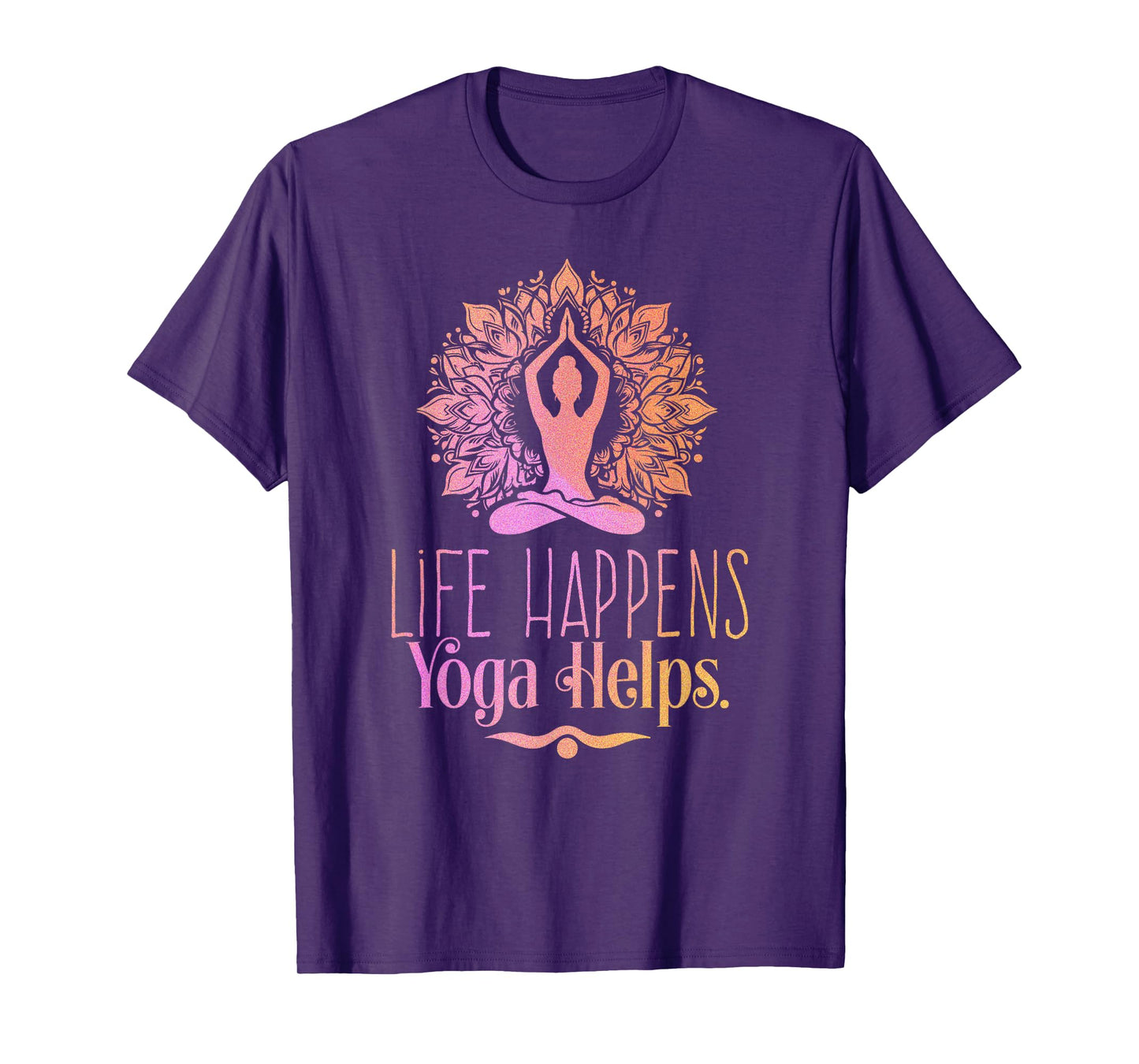 Life Happens Yoga Helps Cute Motivation T-Shirt
