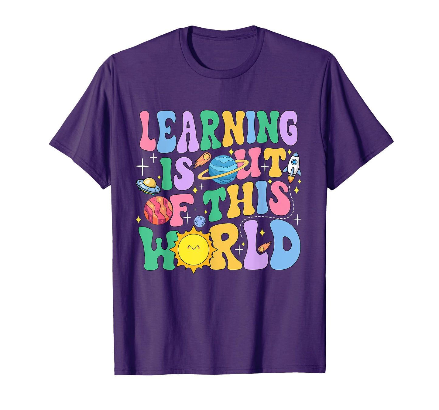 Learning Is Out Of This World Solar System Science Teacher T-Shirt for Men Women Girls Kids