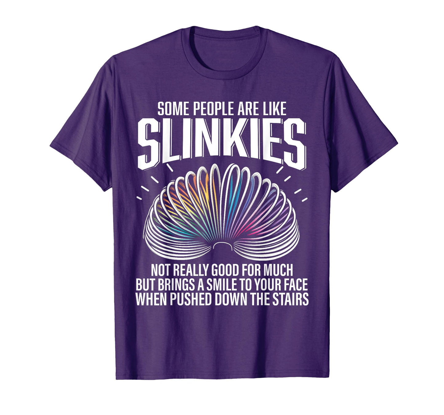 Some people are like Slinkies Funny Sarcastic Mens Graphic T-Shirt