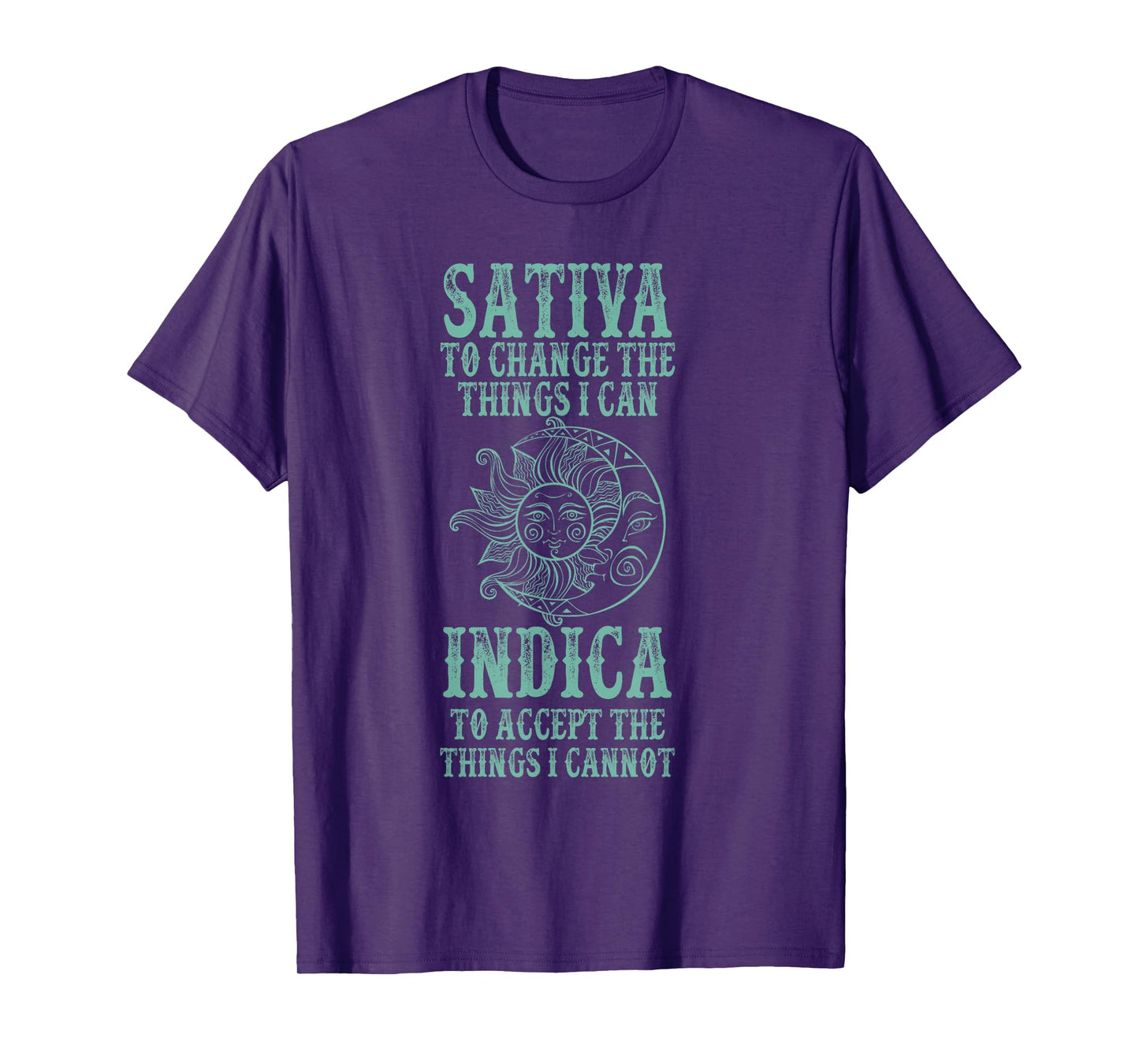 Sativa To Change The Things I Can Indica To Accept The Thing T-Shirt
