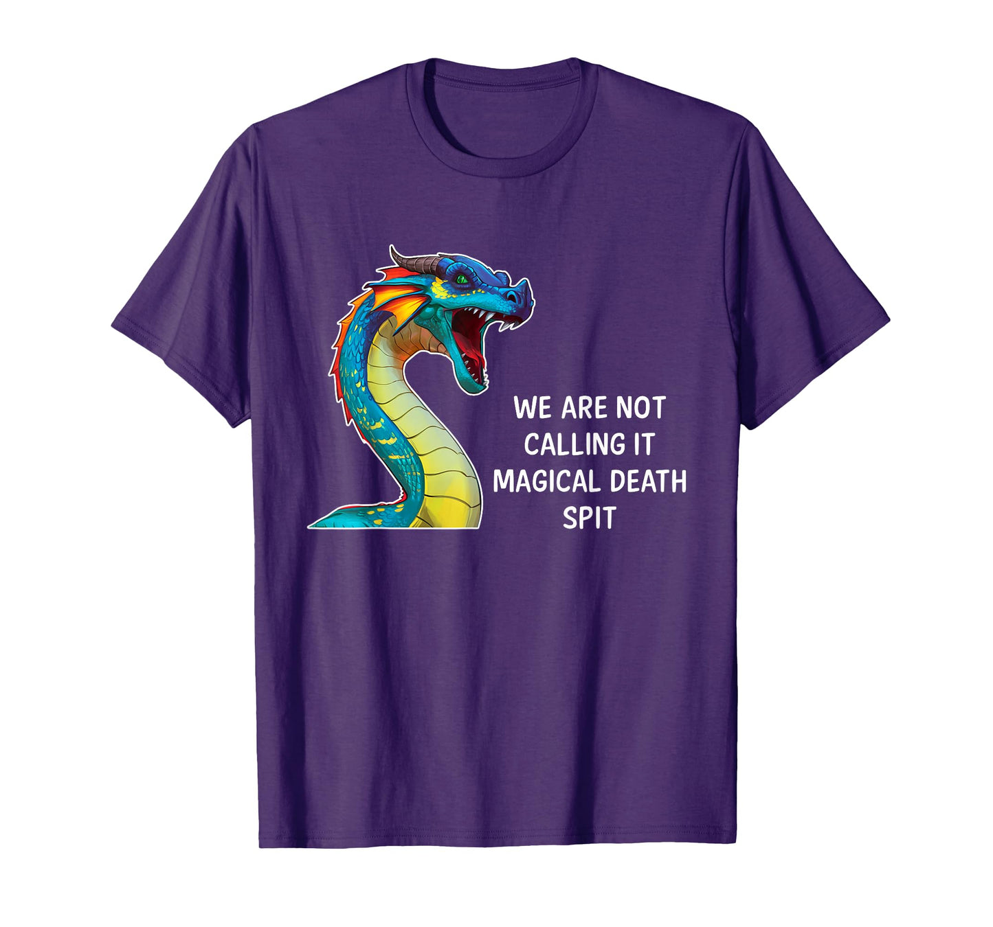 We Are Not Calling It Magical Death Spit, Funny Dragon Meme T-Shirt