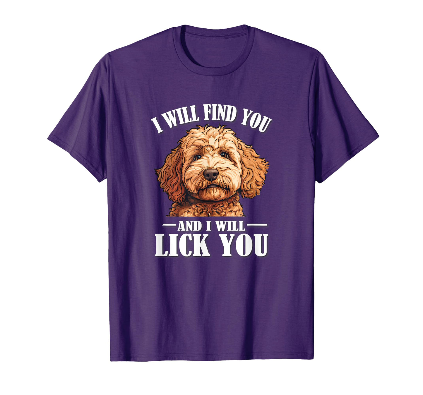 Funny Find You Lick You Goldendoodle Doodle Lover T-Shirt