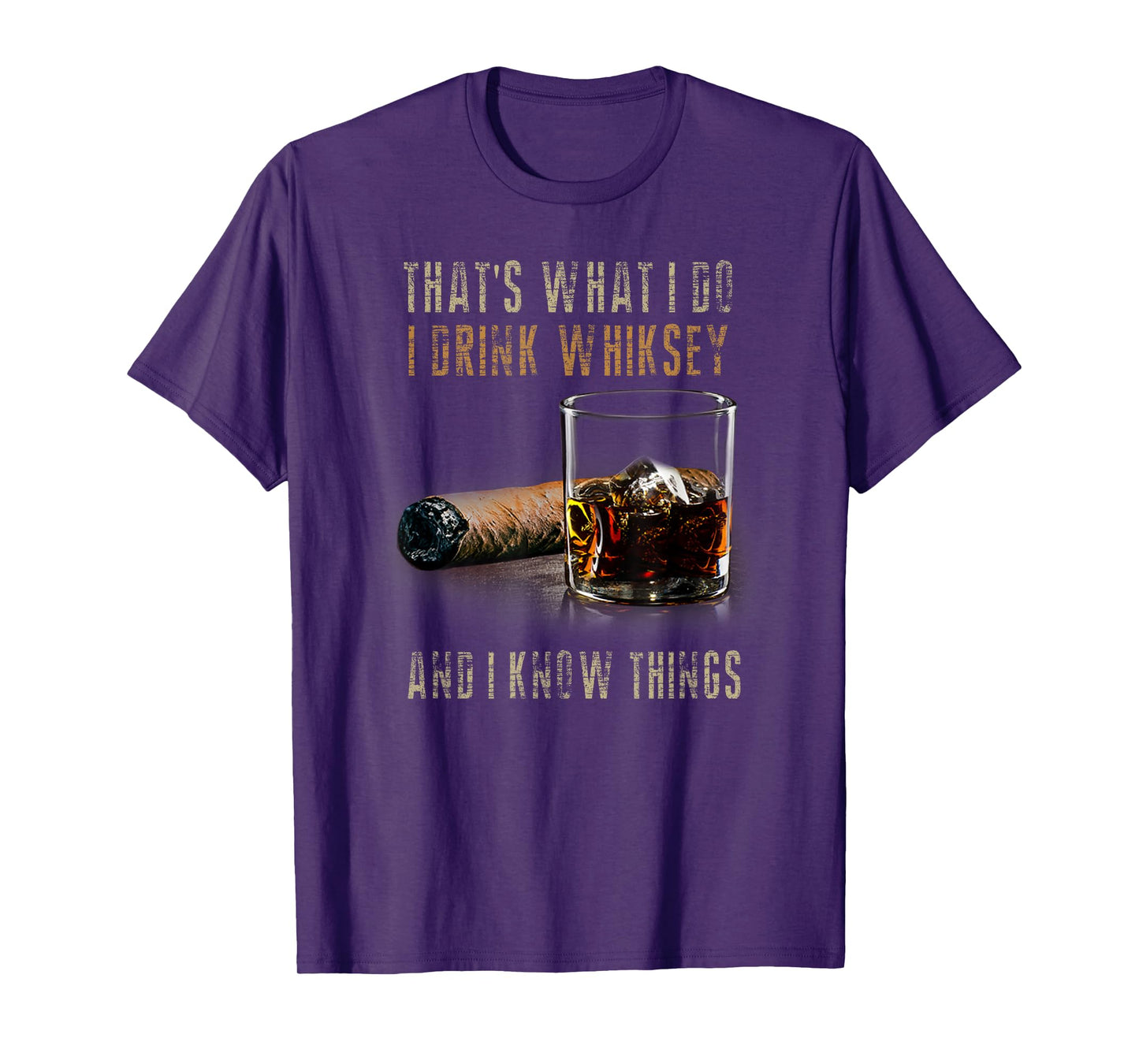 That's What I Do I Drink Whiskey And I Know Things T-Shirt