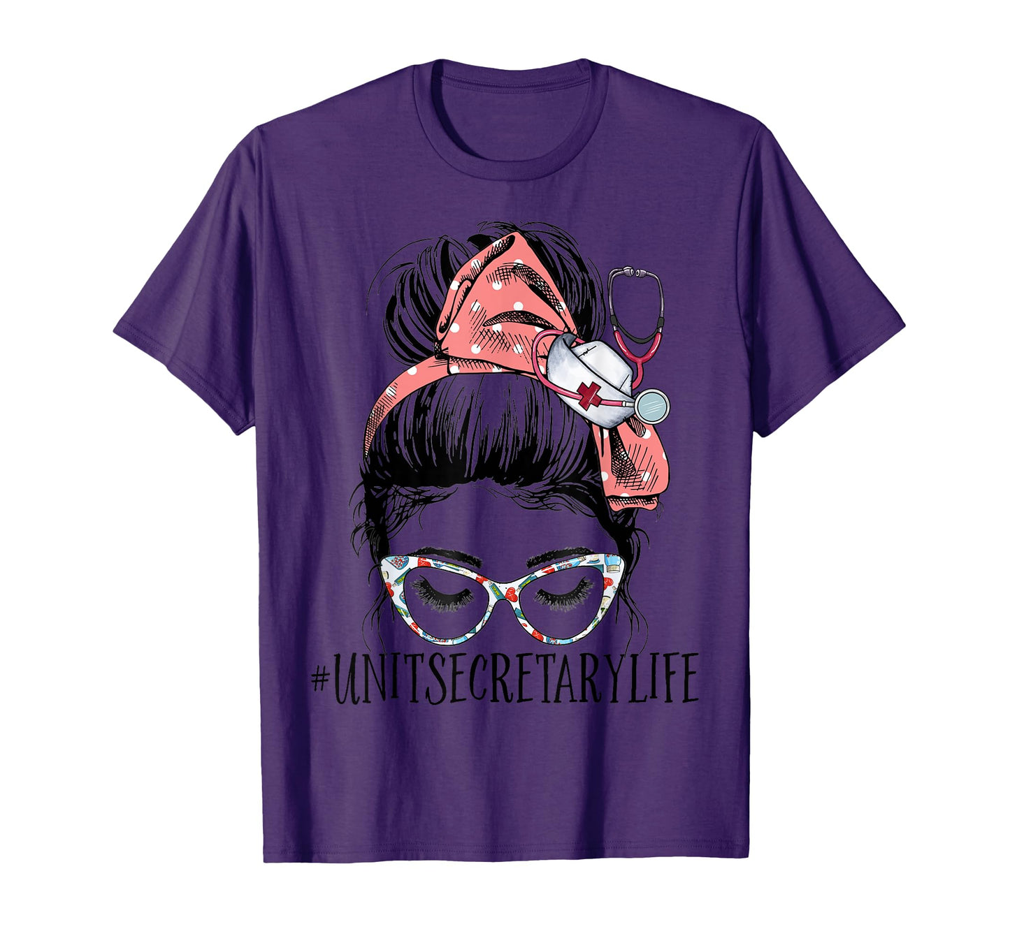 Unit Secretary Life Funny Messy Bun Women Healthcare Workers T-Shirt