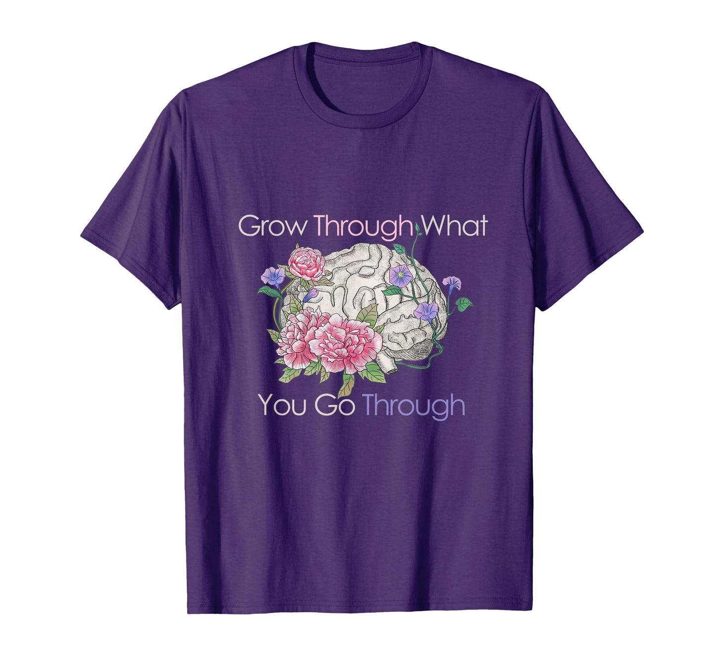 Grow Through What You Go Through T-Shirt