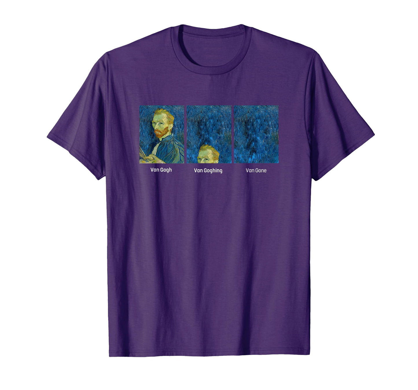 Hilarious Van Gogh Art meme - Van Goghing Van Gone Funny T-Shirt