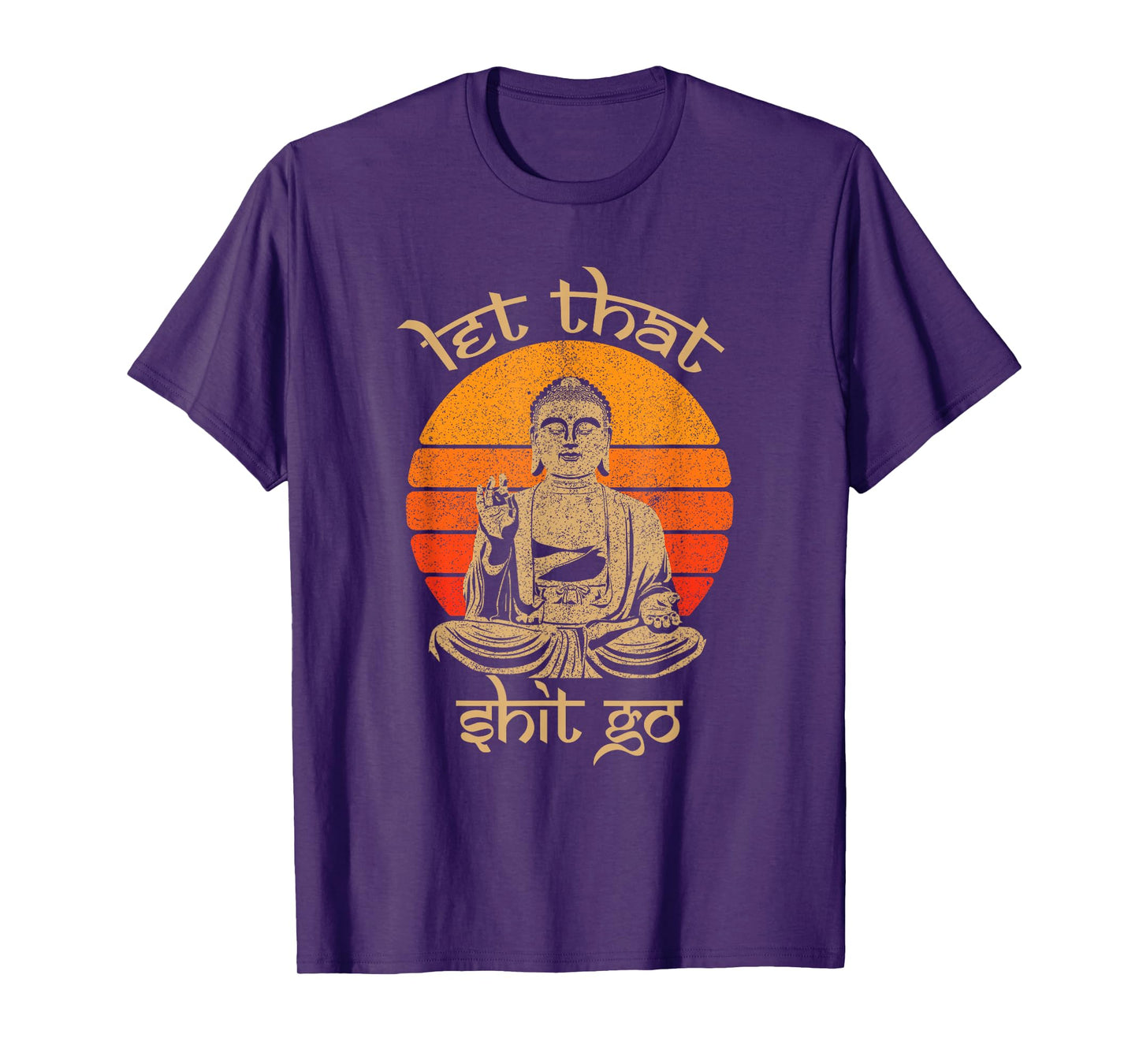 Funny Let That Shit Go Buddha Shirt T-Shirt