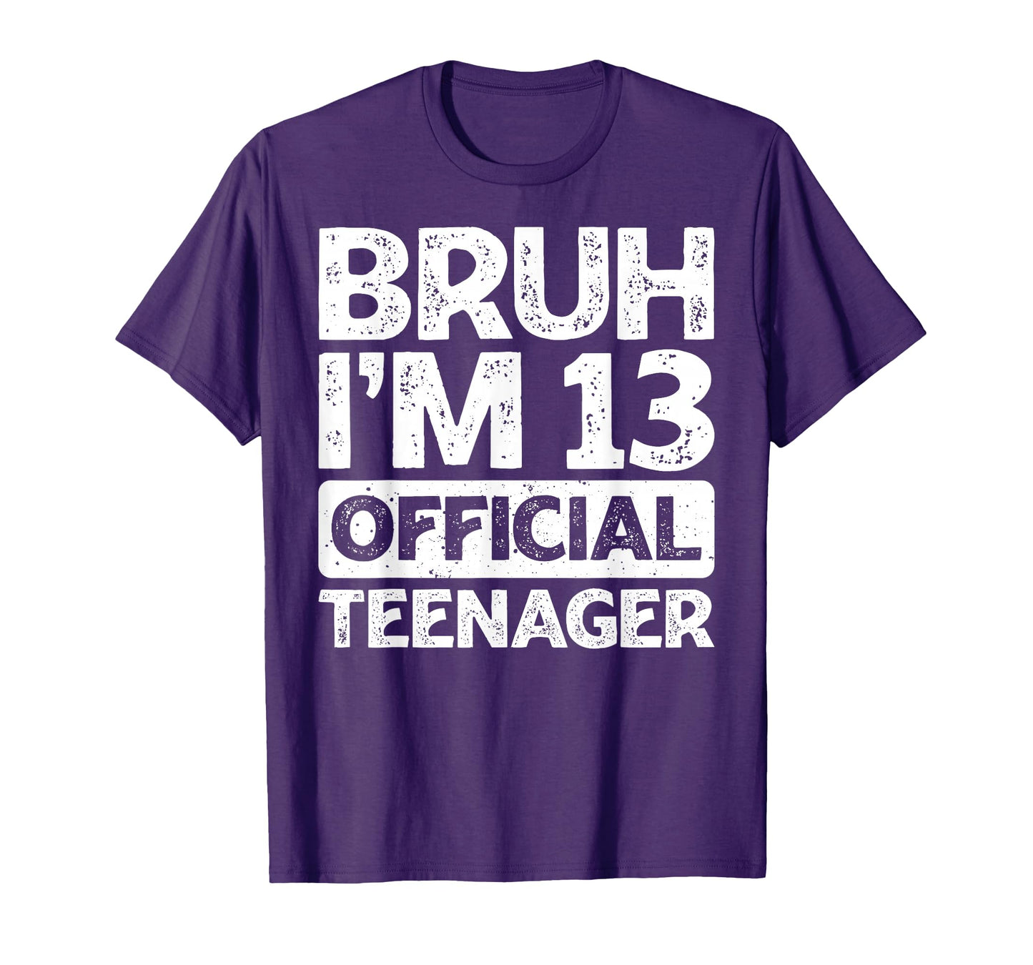 Bruh It's My 13th Birthday I'm 13 Year Old Official Teenager T-Shirt