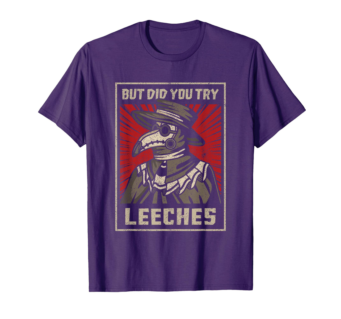 But Did You Try Leeches Plague Doctor Middle Age Medicines T-Shirt