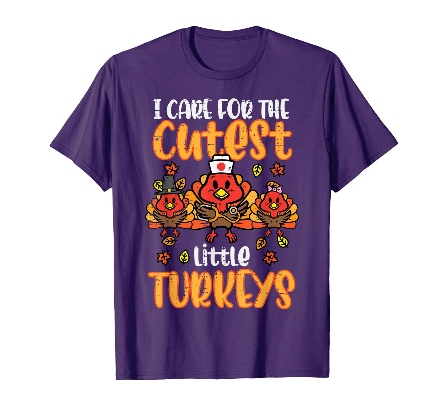 Care For Little Turkeys Nurse Fall Thanksgiving Scrub Top T-Shirt