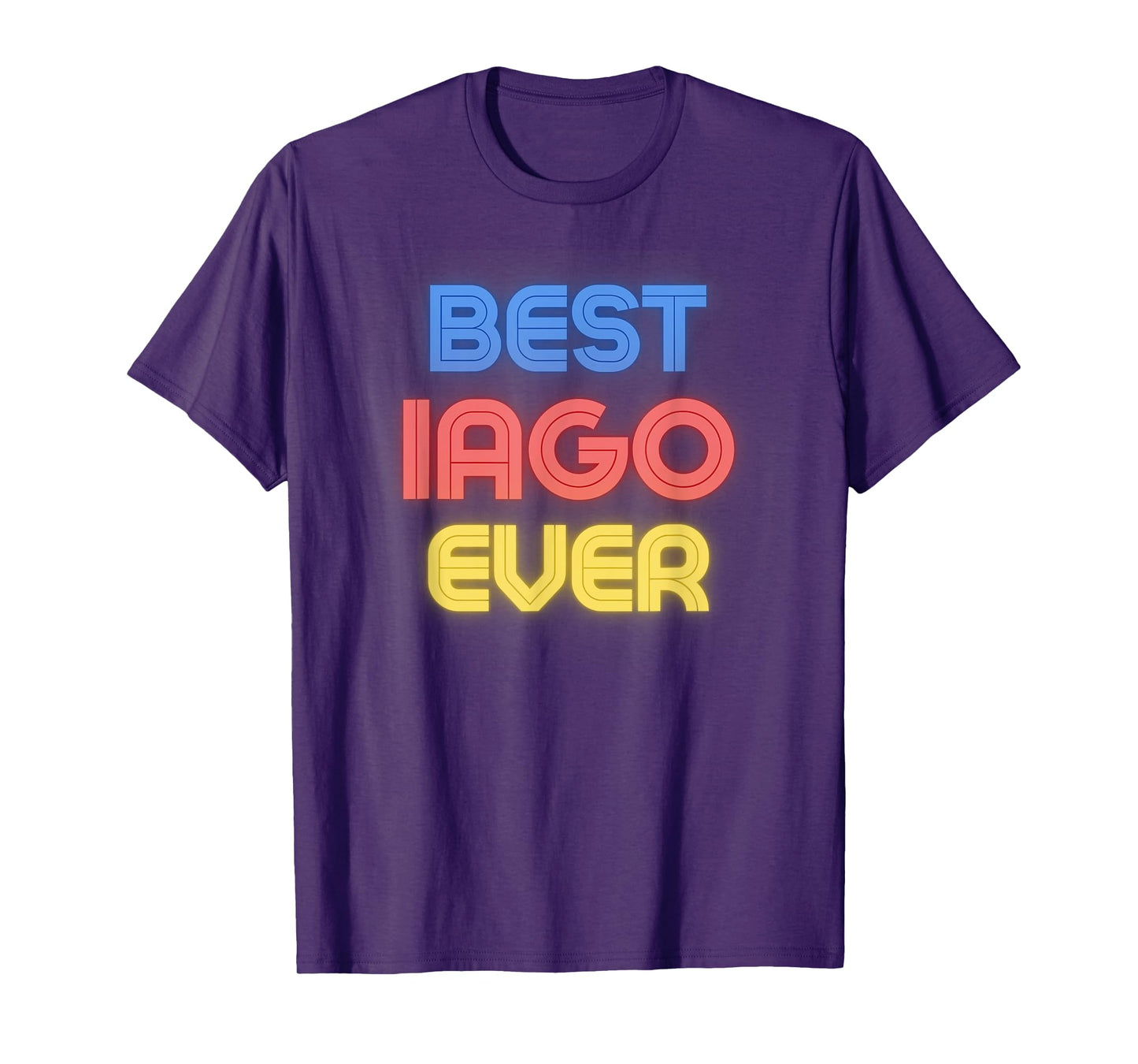 Best Iago Ever - Funny Iago Name Iago T-Shirt