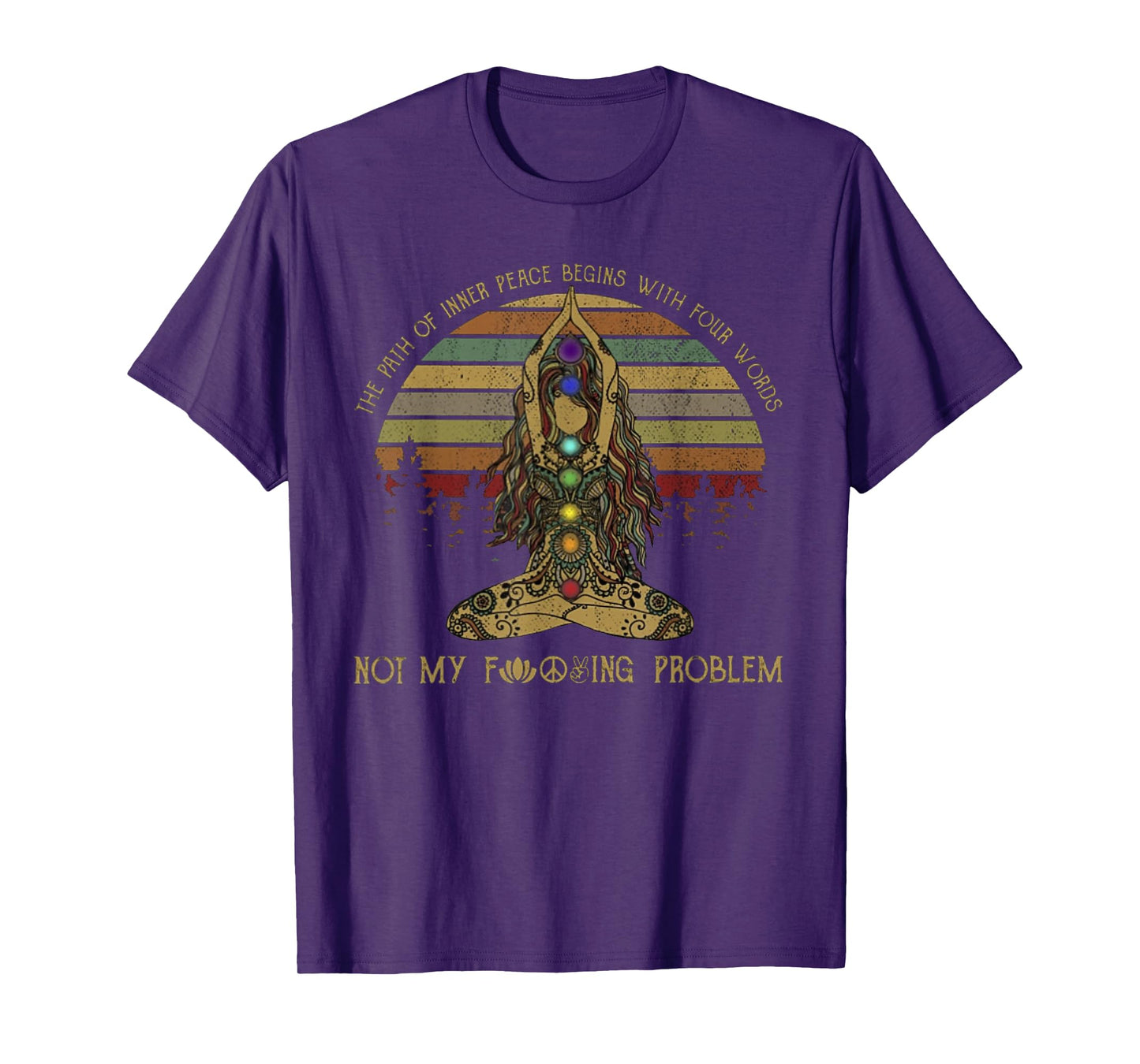 The Path Of Inner Peace Begins With Four Words Yoga T shirt T-Shirt