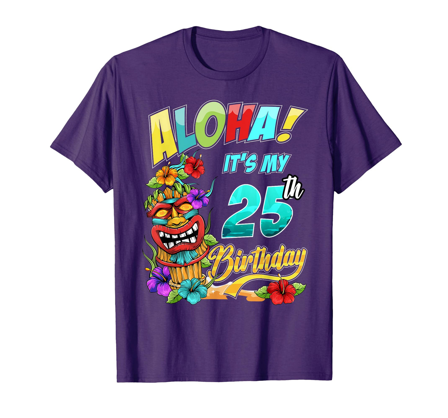 25th Birthday Aloha Hawaii Hawaiian Tiki Luau Party T-Shirt
