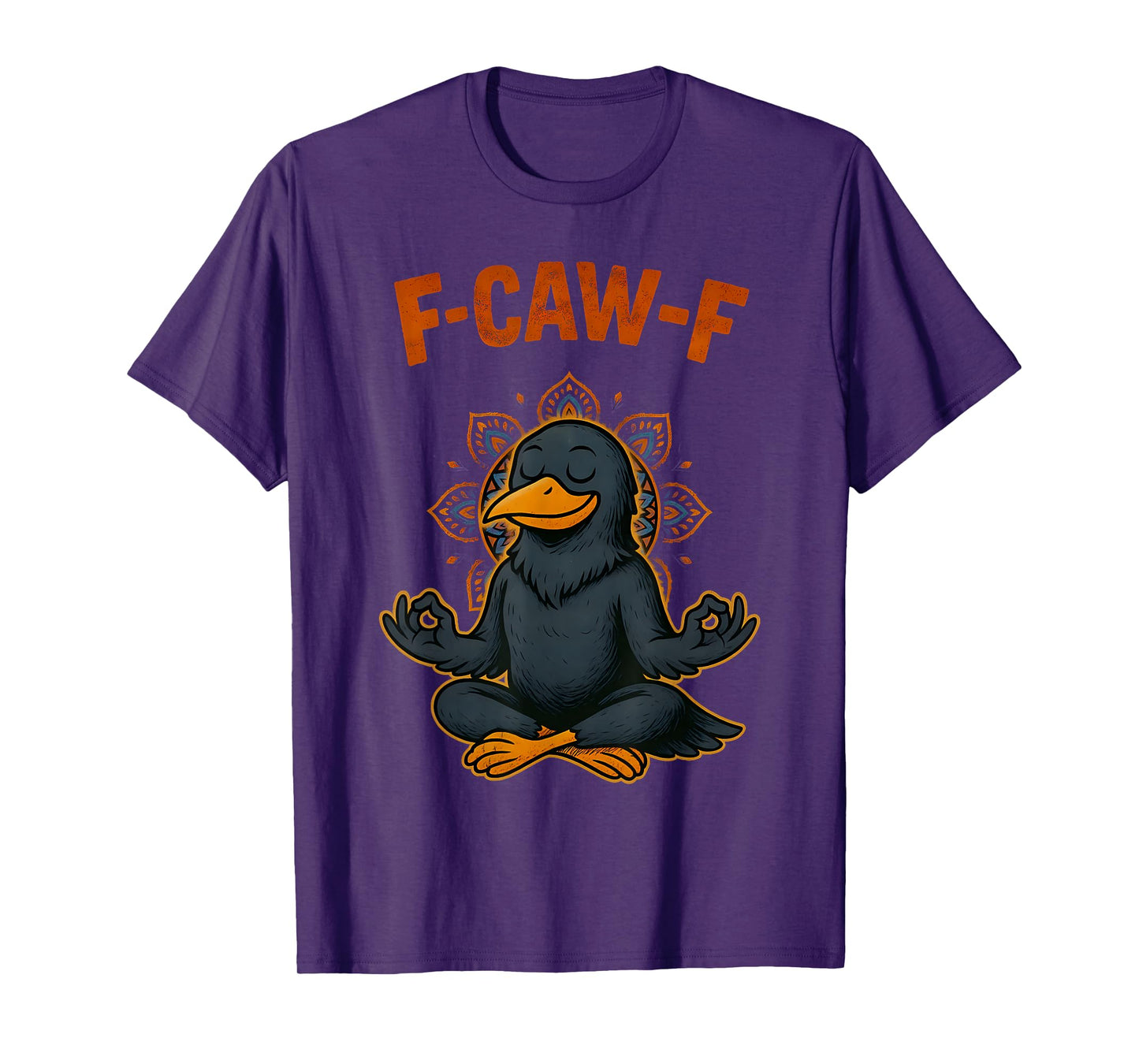 F Caw F Crow Shirt Funny Zen Raven Meditation Fawk Off Bird T-Shirt