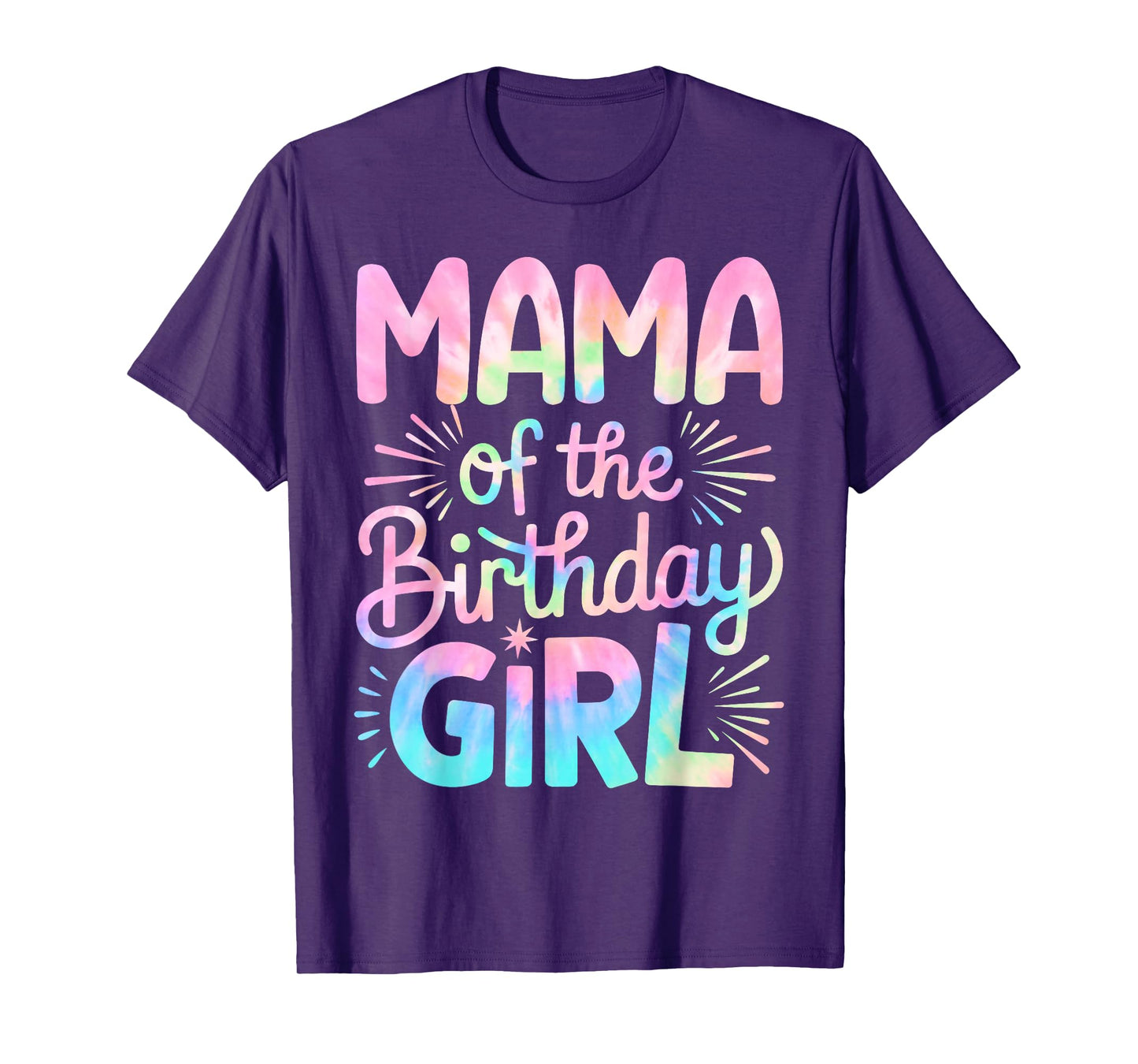 Mama of The Birthday Girl Tie Dye Colorful Mom Bday Girl T-Shirt