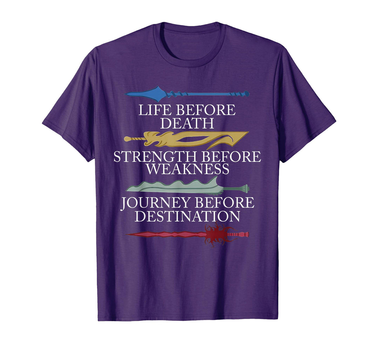 Life Before Death Strength Before Weakness Journey T-Shirt
