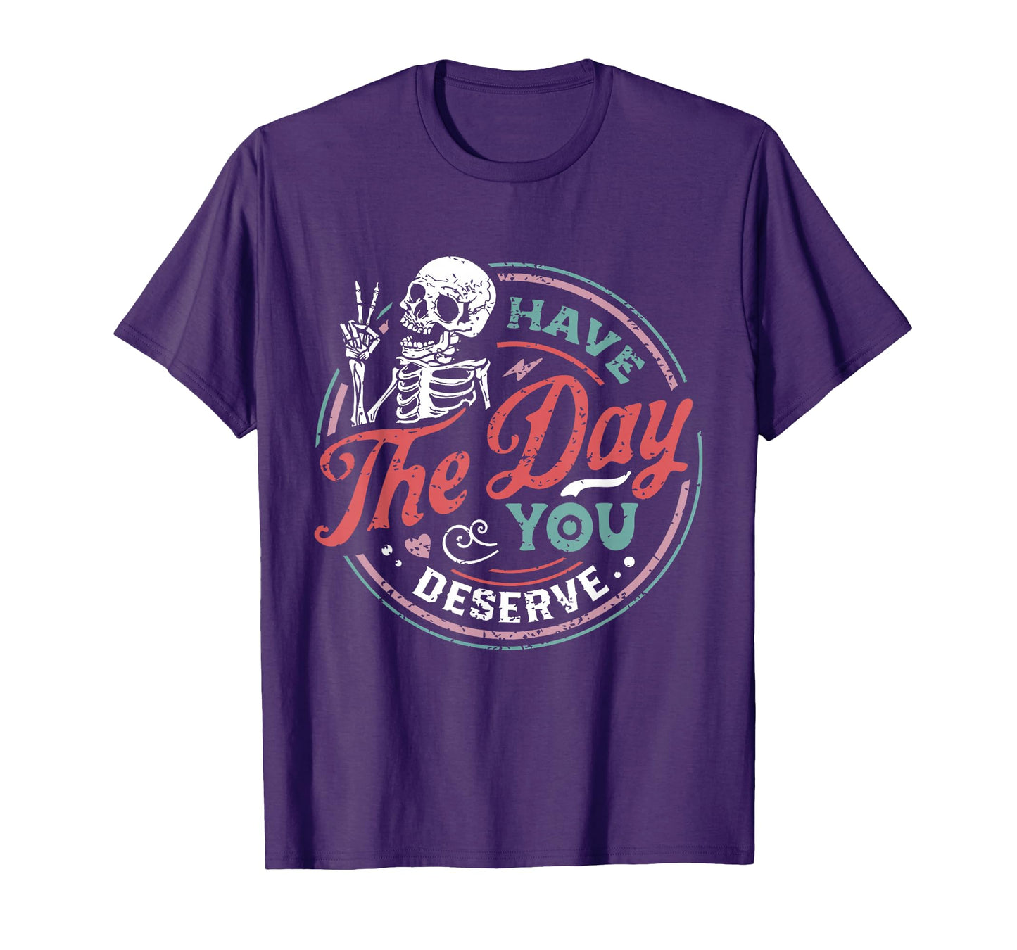 Retro Skeleton Have The Day You Deserve Peace Sign Valentine T-Shirt