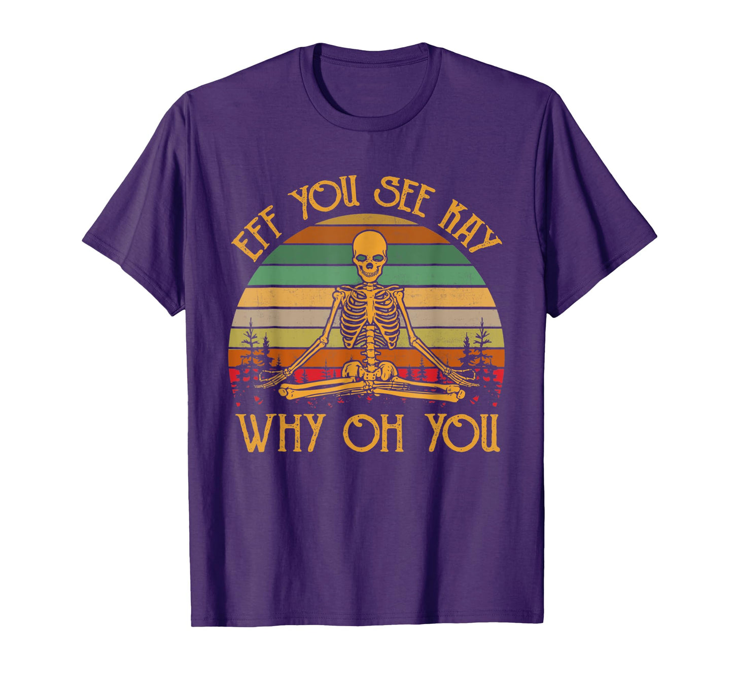 Eff you see Kay why T-Shirt