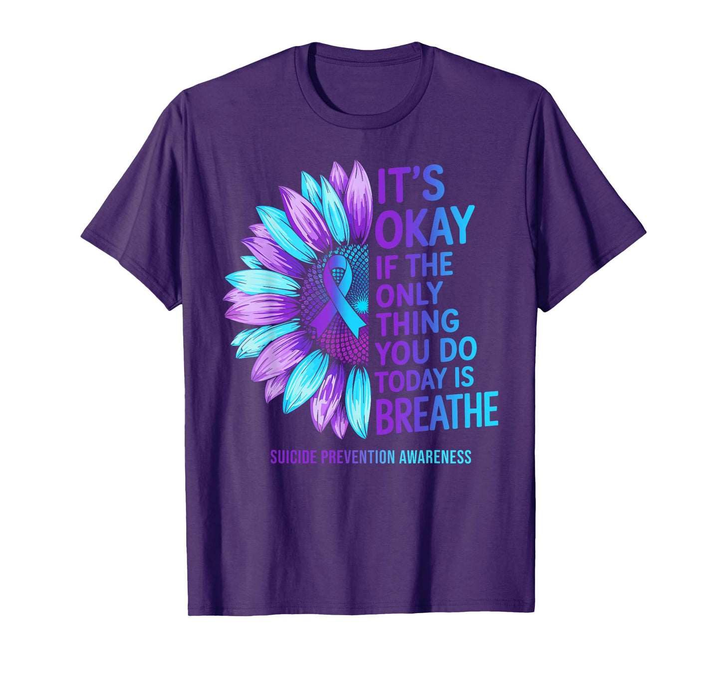 Suicide Prevention Awareness Sunflower Purple Teal Ribbon T-Shirt