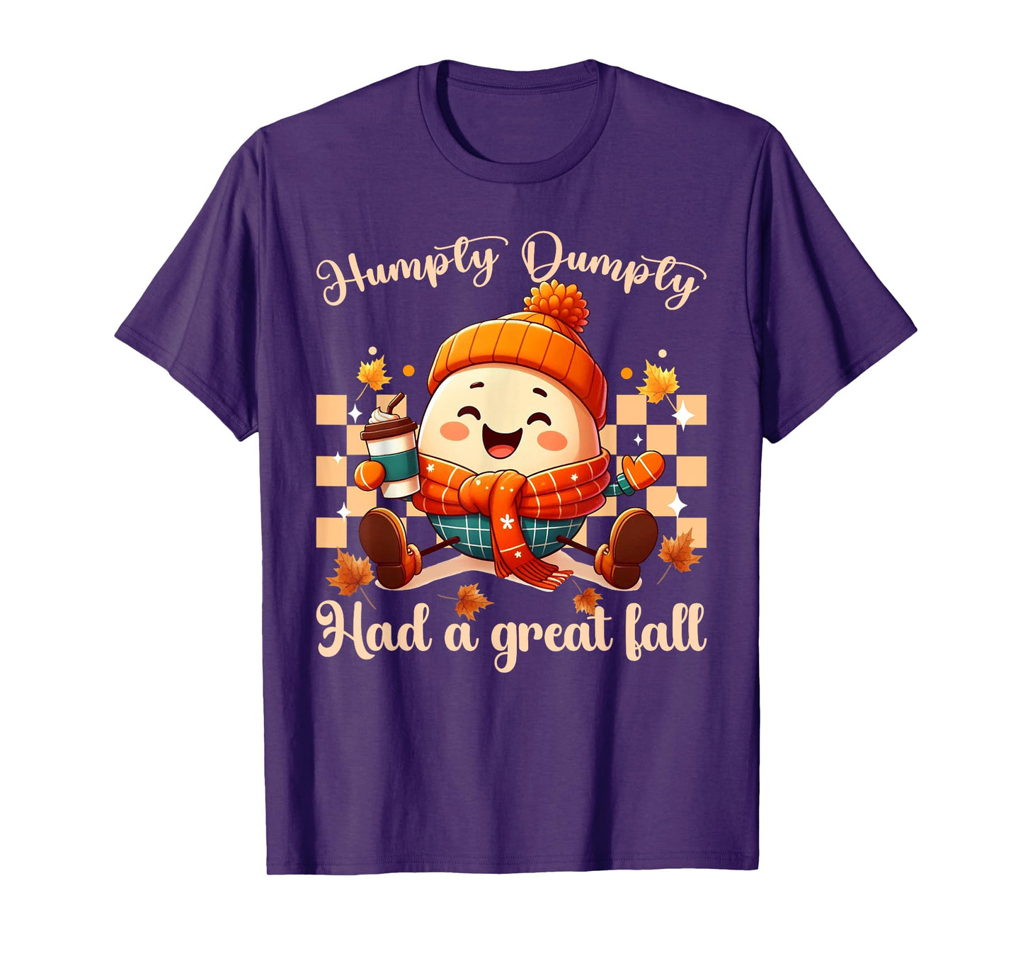 Funny Humpty Dumpty Had A Great Fall autumn men, women T-Shirt