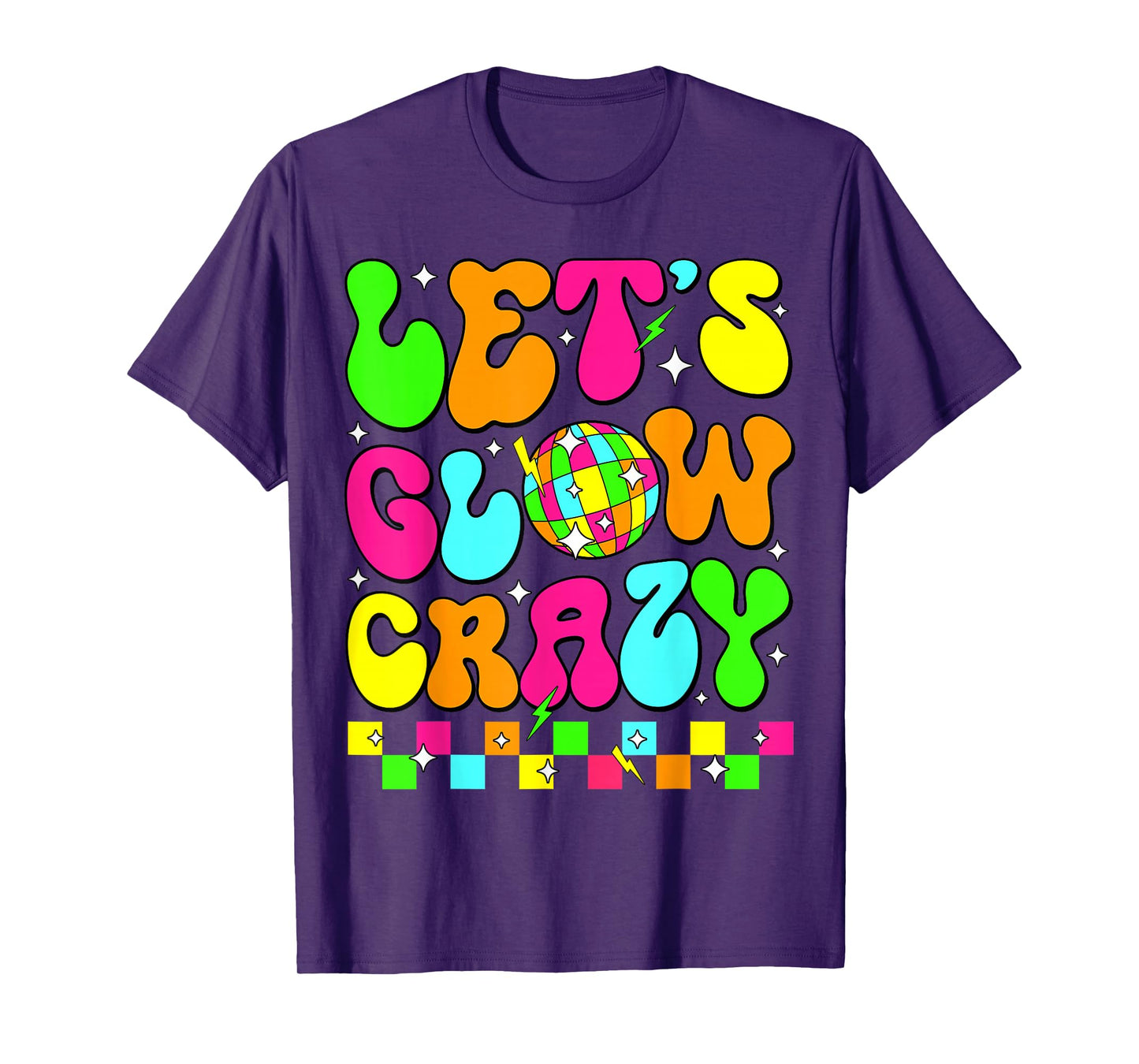 Let's Glowing Crazy In My Glowing Era Team Party Matching T-Shirt